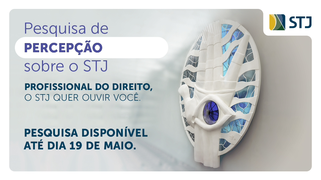 Imagem traz as informações sobre a Pesquisa de Percepção do STJ