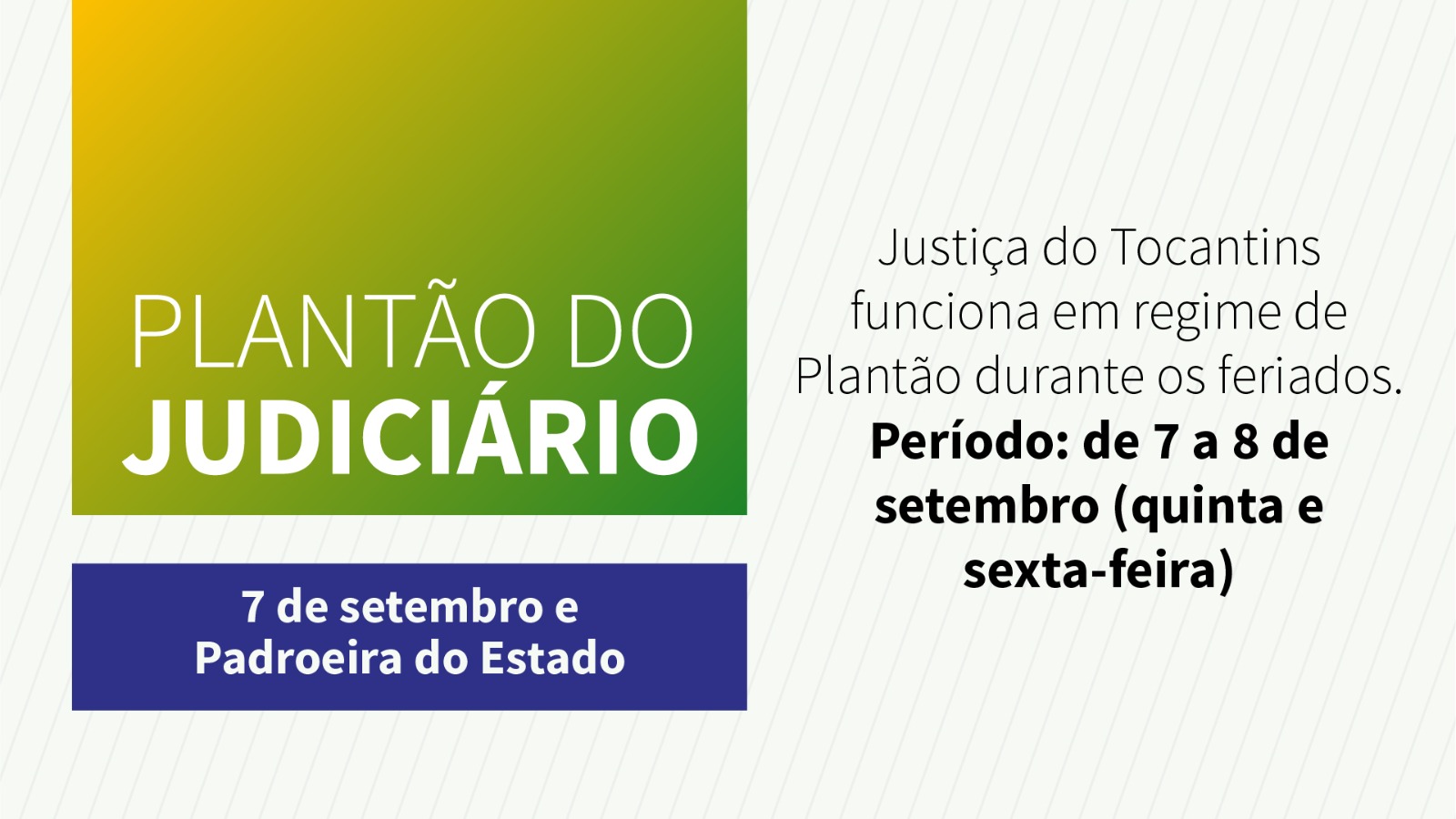 Arte de divulgação nas cores branca, verde, amarela, azul e preta informam o plantão judiciário no feriado de sete e oito de setembro