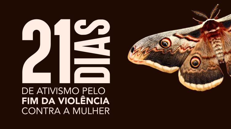 Imagem colorida (marrom, branca e amarelo claro) com mariposa falando sobre os 21 dias de ativismo pelo fim da violência contra a mulher