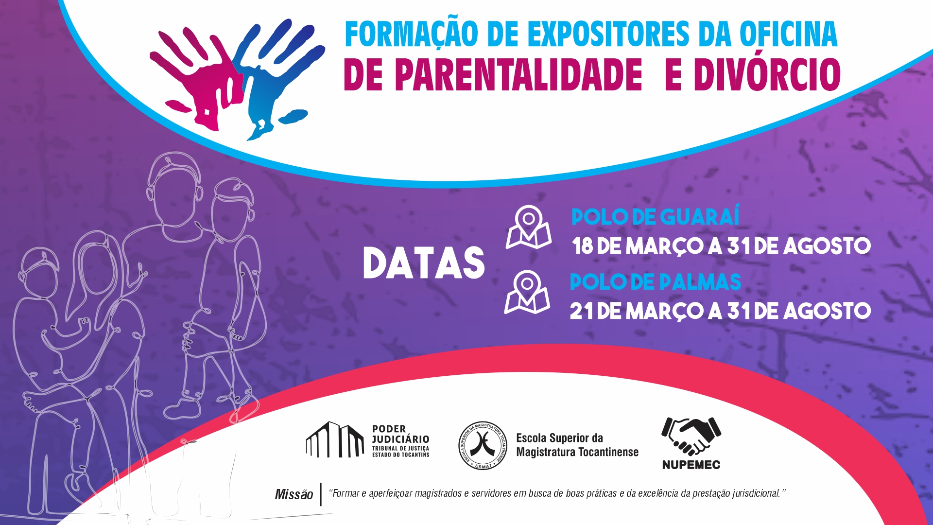 Imagem colorida (Azul claro, roxo, branco e rosa) com os dizeres "Formação de Expositores da Oficina de Parentalidade e Divórcio em Guaraí e Palmas. polo Guaraí, a formação ocorre entre 18 de março e 31 de agosto, Palmas, no período de 21 de março a 31 de agosto."
