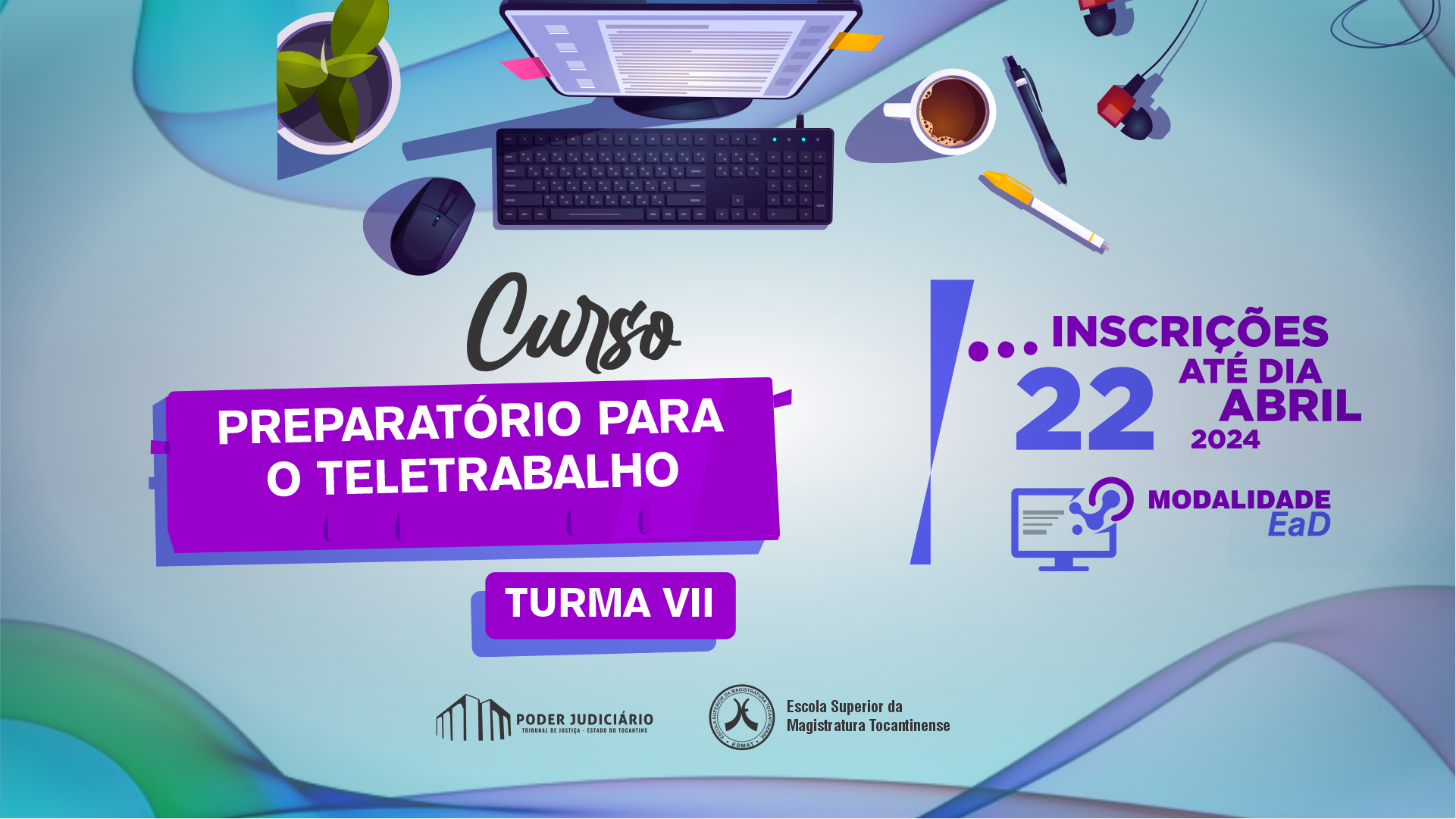 Banner colorido com informações sobre as inscrições abertas para Curso Preparatório para o Teletrabalho – Turma VII 
