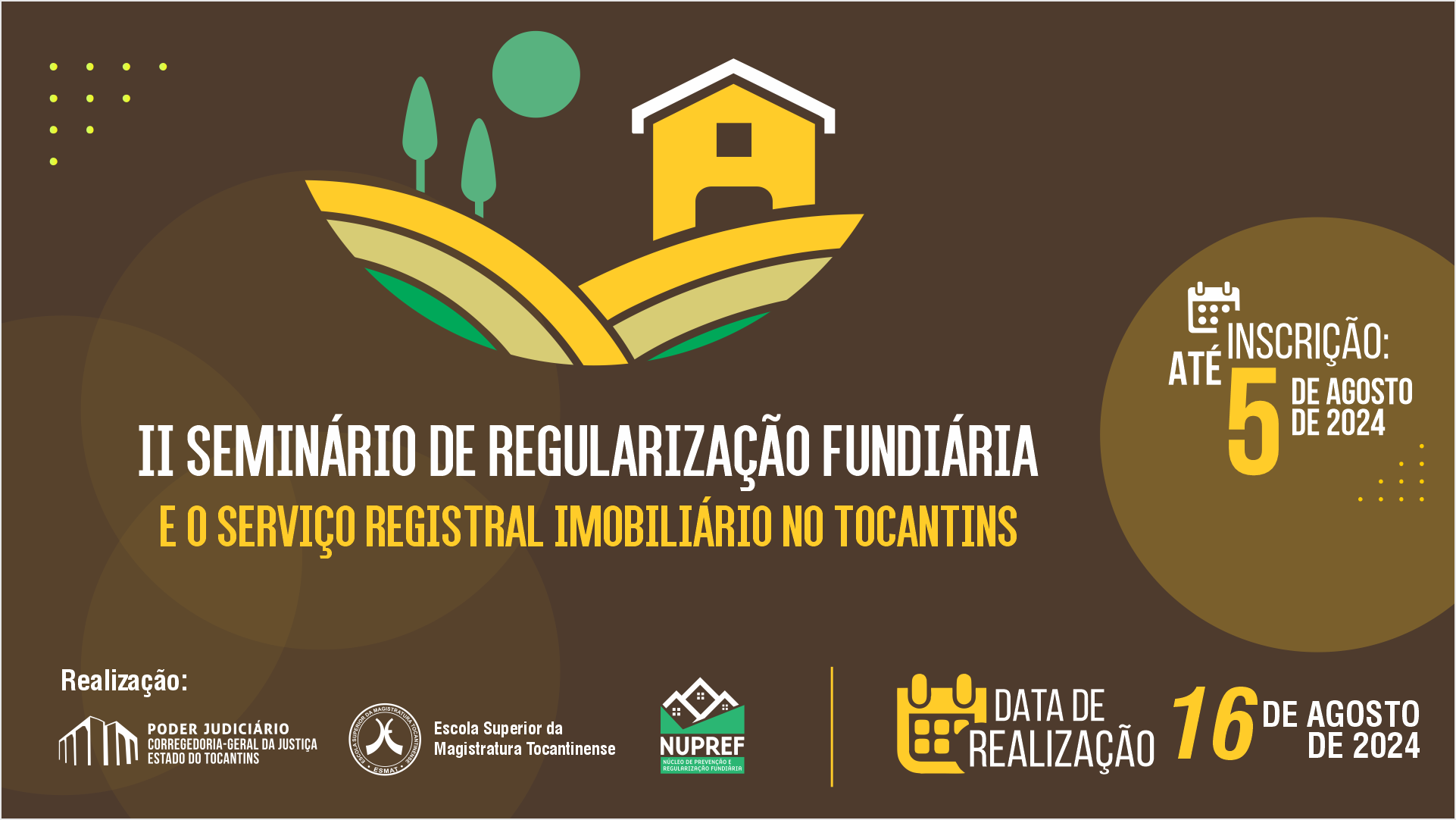 Imagem colorida (marrom, verde, amarelo e branco) com o desenho de uma casa em um campo e uma árvore do lado, e em baixo os dizeres "II Seminário de Regularização Fundiária e o Serviço Registral Imobiliário no Tocantins"