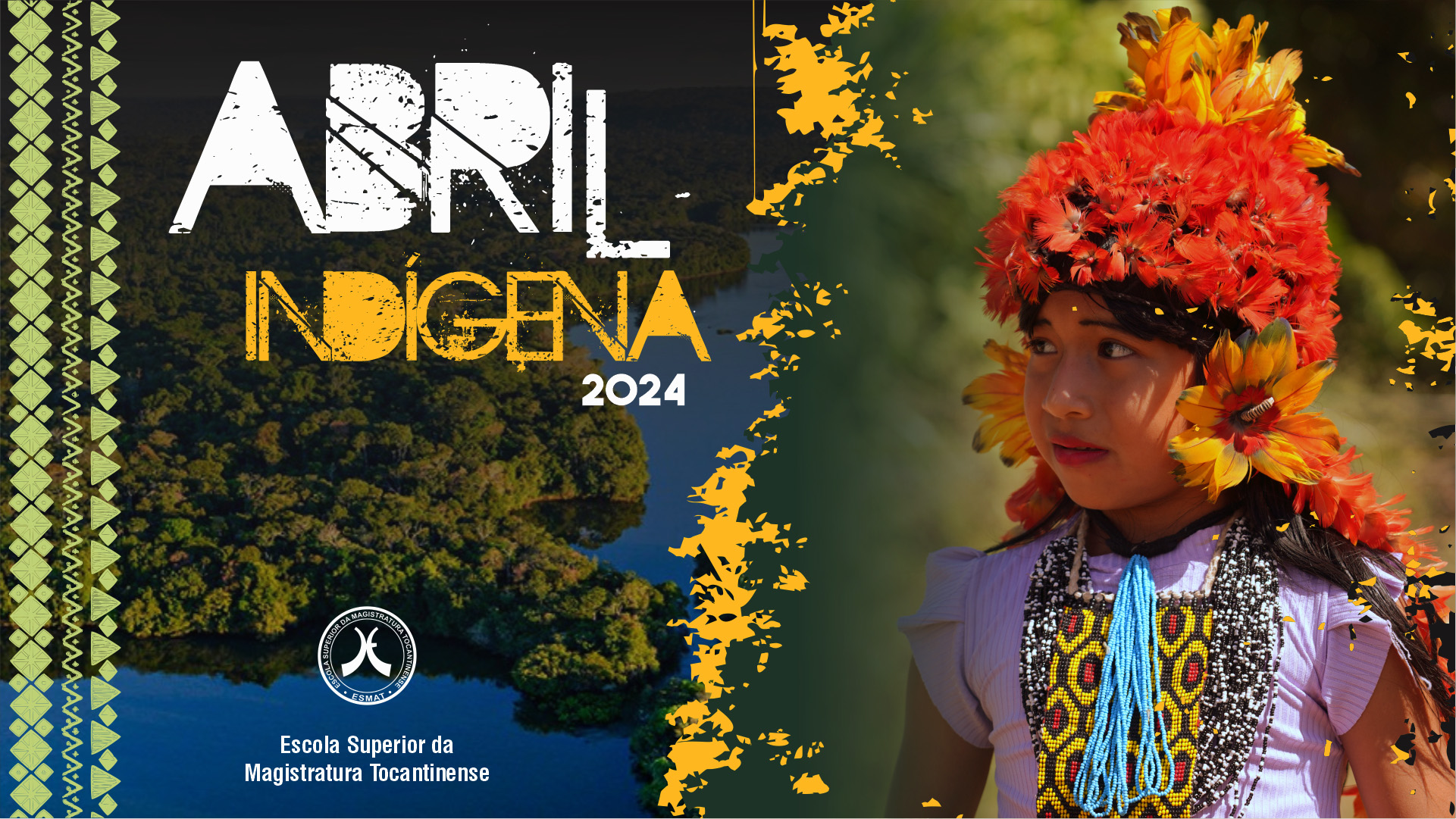 Imagem colorida (verde escuro, amarela e verde claro) do lado esquerdo está o projeto gráfico -com os dizeres "abril indígena 2024", com uma floresta de fundo e um rio, e do outro uma menina indígena de camisa bege, com adereços culturais indígenas e a cabeça cercada de flores laranja e amarelas   