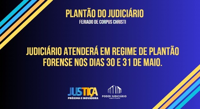 Imagem colorida (Azul escuro, preto, azul claro e amarelo) com os dizeres "O Poder Judiciário do Tocantins atenderá em plantão nos dias 30 e 31 de maio, em decorrência do feriado de Corpus Christi. Voltamos com o atendimento normal segunda-feira (3/1)