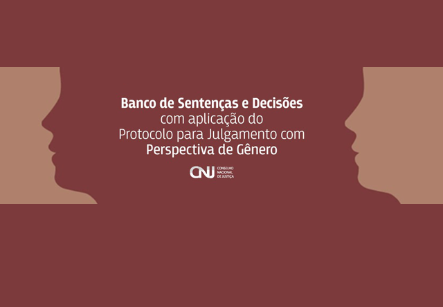 Imagem na cor marrom e vermelha terracota com a silhueta de um rosto de um homem. No centro da imagem está o seguinte texto: Banco de sentenças e decisões com aplicação do Protocolo para Julgamento com Perspectiva de Gênero e a logomarca do CNJ