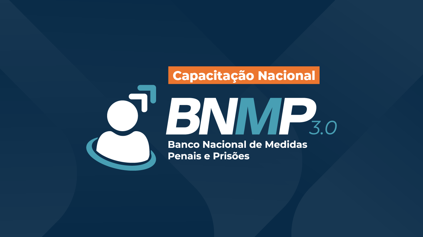 Imagem em fundo azul escuro com ícone ao centro, à esquerda; na parte central os dizeres: Capacitação Nacional BNMP 3.0 Banco Nacional de Medidas Penais e Prisões