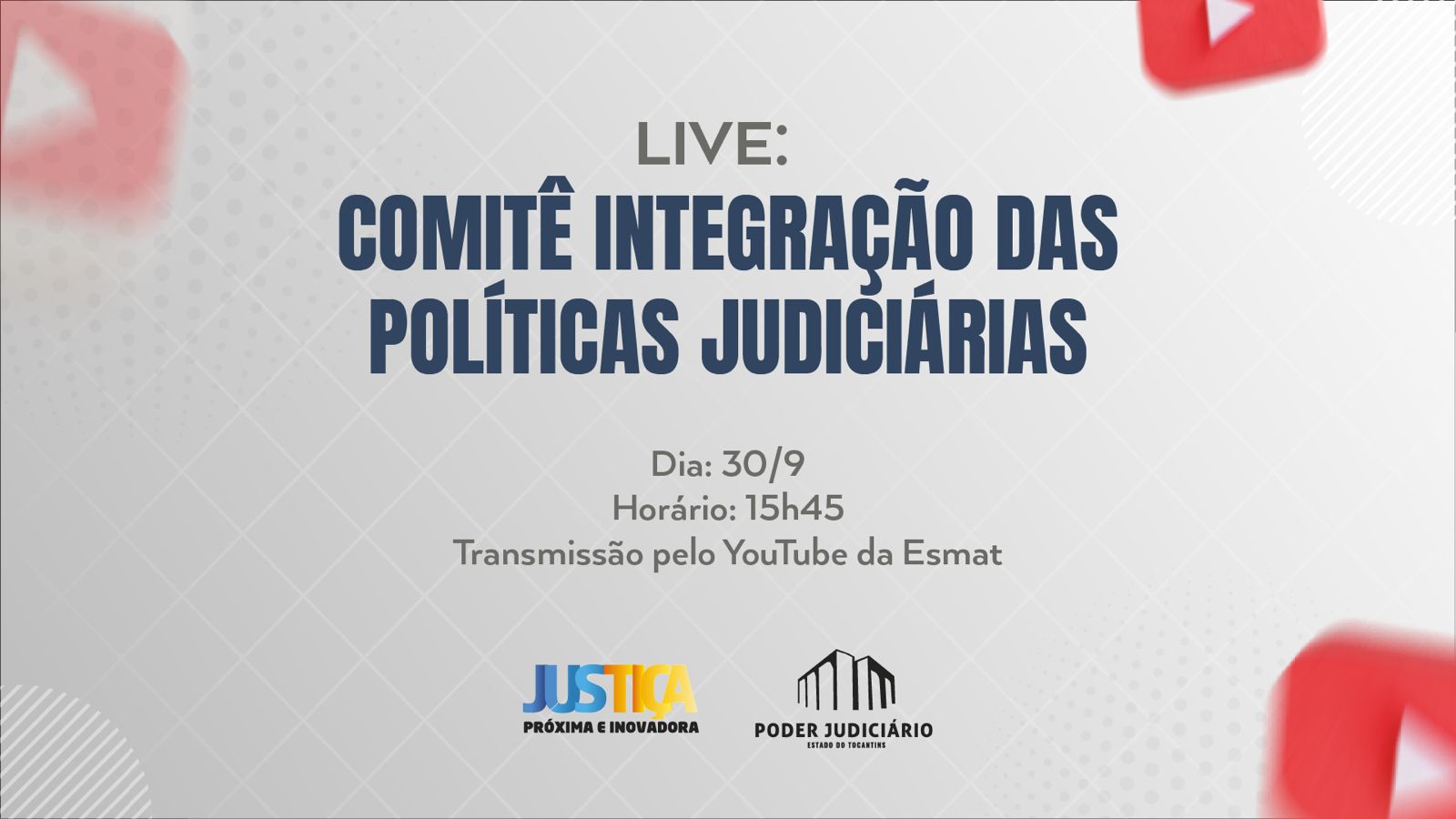 Banner que mostra nas laterais a arte de um video de Youtube e ao centro a seguinte frase - Live: Comitê integração das políticas judiciárias,como uma convite para a live que será dia 3/9 às 15h45