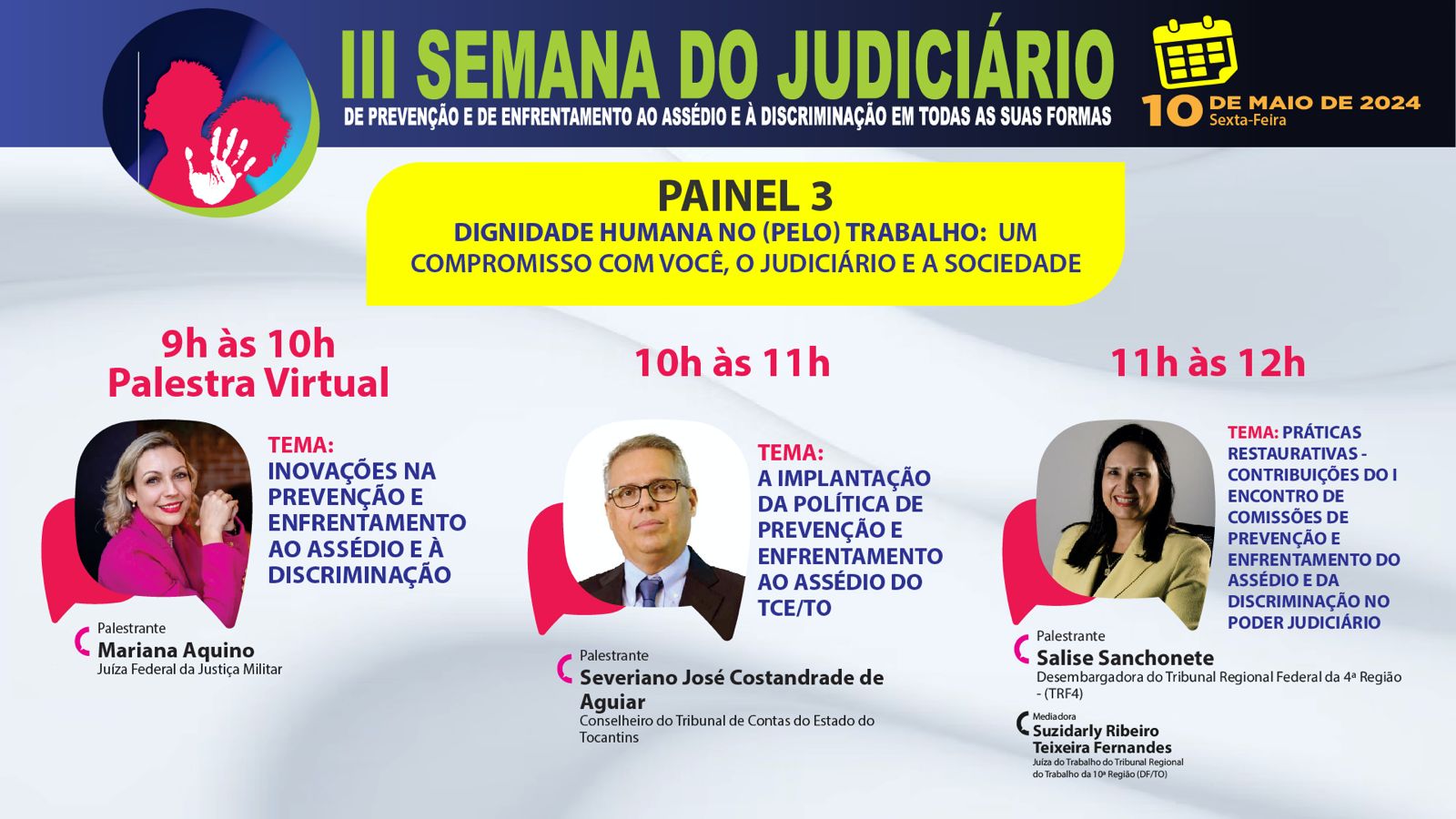 Fotografia colorida que mostra os três palestrantes da Semana do Judiciário de Prevenção e Enfrentamento ao Assédio e à Discriminação