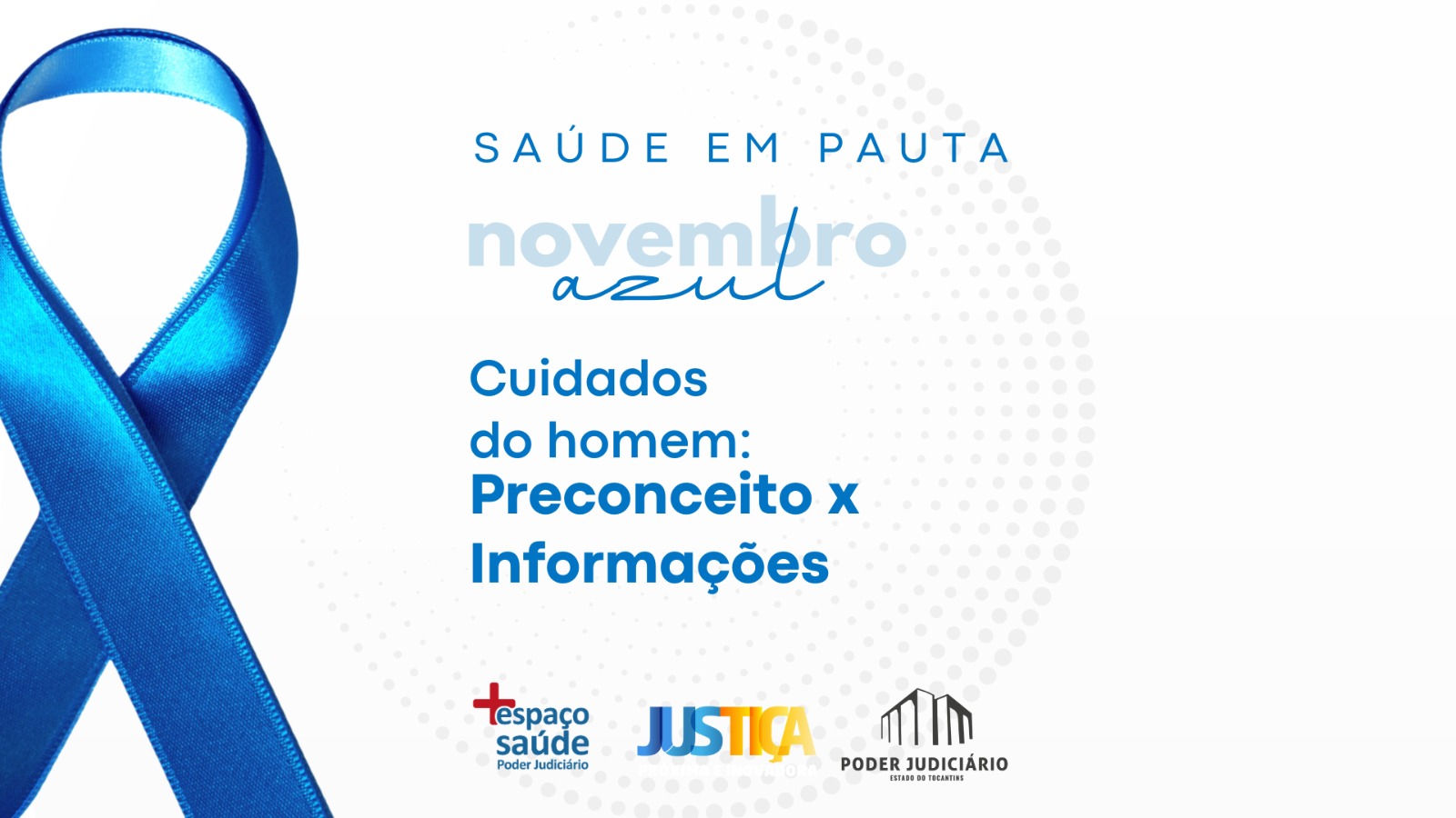 Imagem colorida com um laço azul, fundo branco e informações sobre o Saúde em Pauta - novembro azul, cuidados do homem