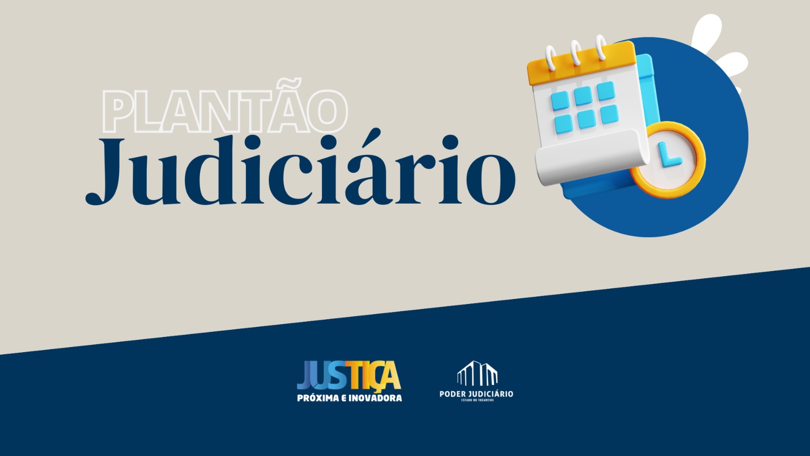 Arte com fundo nas cores cinza e azul com uma figura simbolizando um caledário e um relógio à direita e em destaque os dizeres: Plantão Judiciário; na parte inferior as logos do Poder Judiciário e da Justiça mais próxima