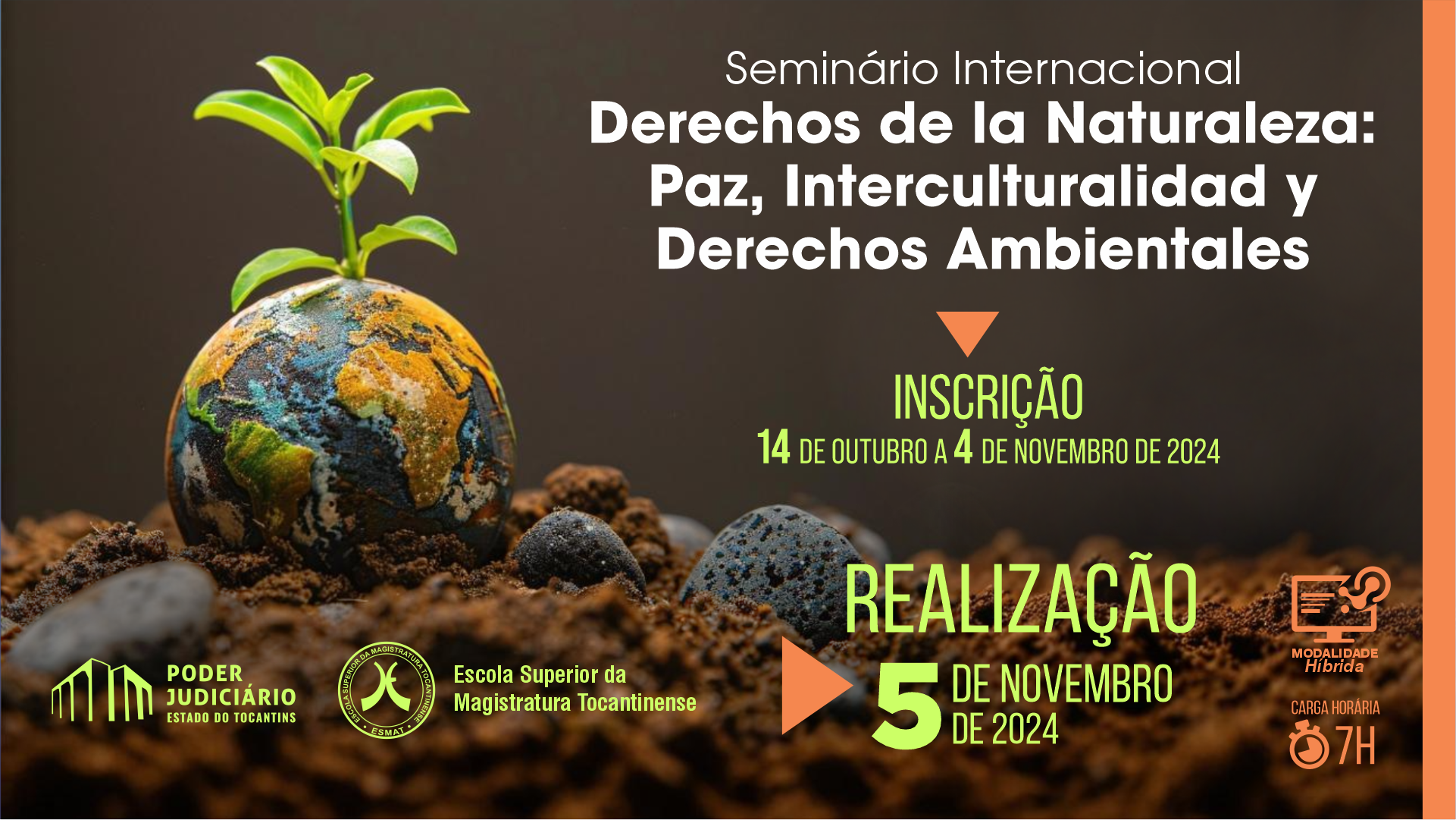 Imagem colorida onde o planeta terra está sobre um chão de terra com pedras, e tem uma muda de planta saindo dele. Ao lado, estão os dizeres "Seminário Internacional “Derechos de la Naturaleza: Paz, Interculturalidad y Derechos Ambientales”