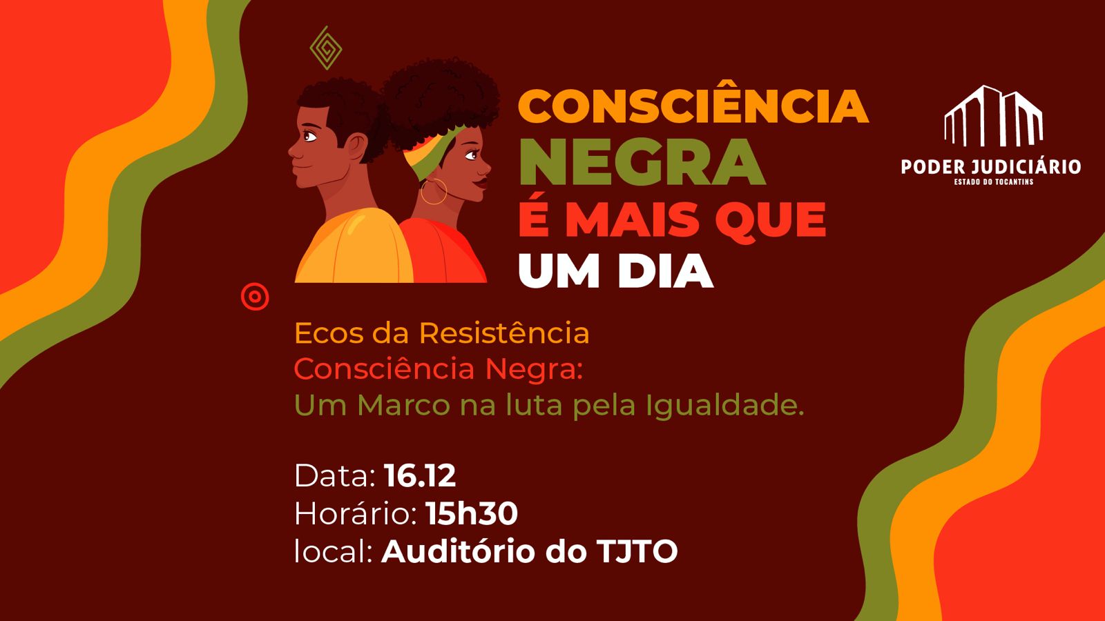 Imagem colorida (Marrom, verde, laranja e amarelo) onde uma mulher e um homem negros estão de costas um para o outro, e ao lado os dizeres "Consciência negra é mais que um dia", e abaixo alguns detalhes do evento