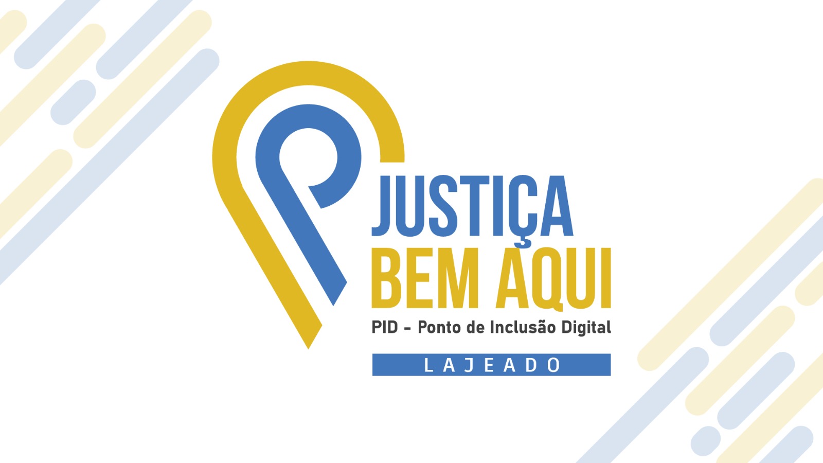 Imagem em fundo claro, com a logo e o nome Justiça Bem Aqui nas cores azul e amarelo ao centro, a palavra PID - Ponto de Inclusão Digital  abaixo em fonte preta, e o nome Lageado destacada abaixo na cor branca em fundo azul 
