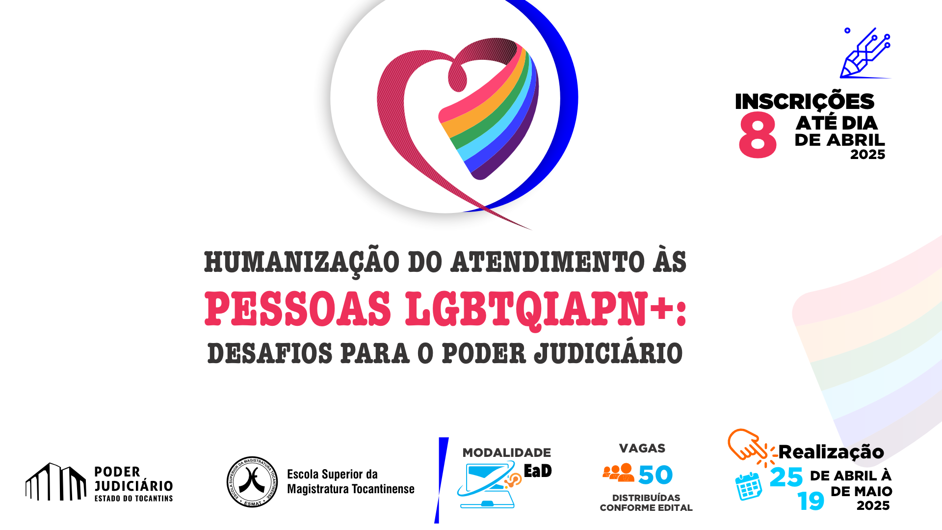 A imagem mostra um designer gráfico com cum coração colorido como se fosse um arco íris e a frase, Humanização do atendimento às pessoas LGBTQIAPN+: Desafios para o Poder Judiciário