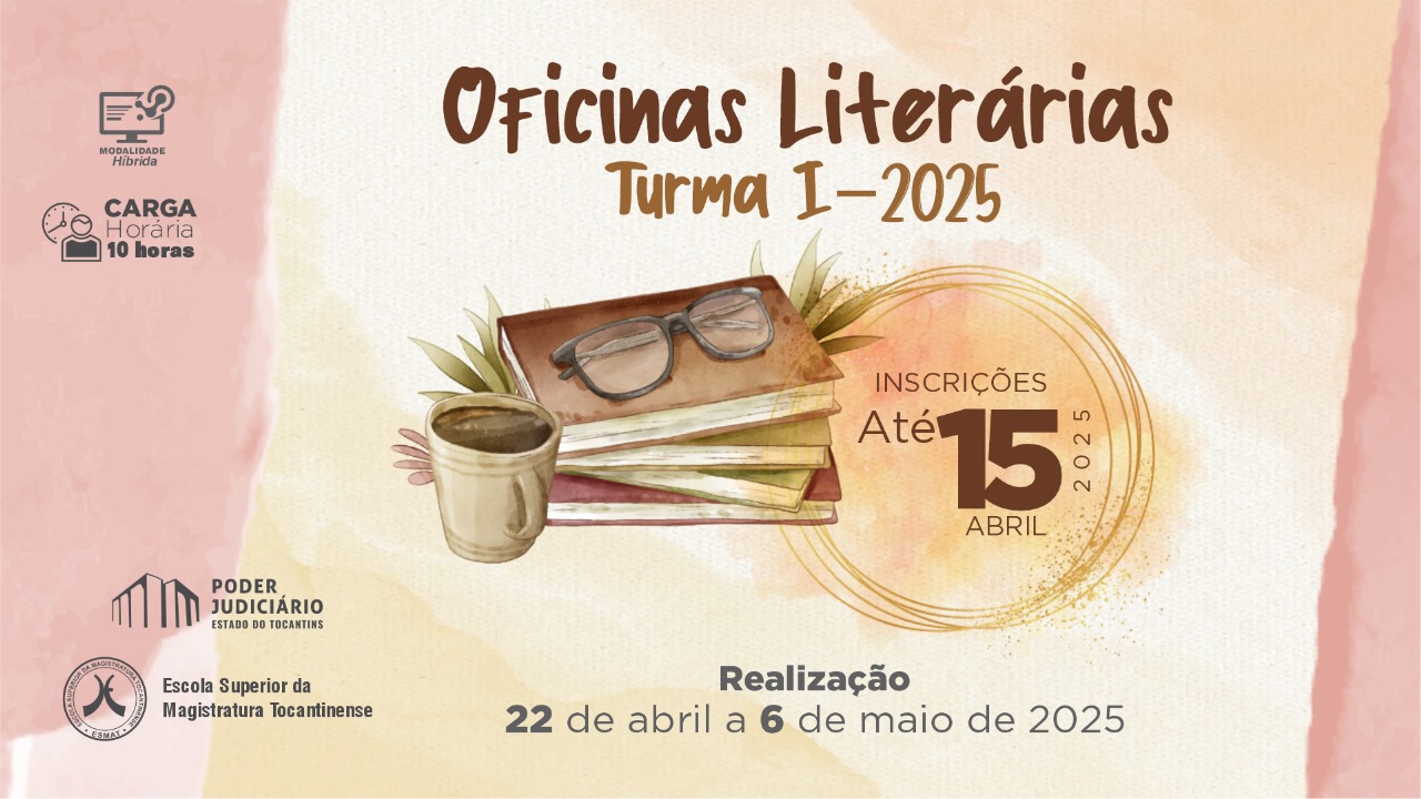 A imagem mostra um card com o tema "Oficinas Literárias Turma I-2025", na composição da cena tem livros, óculos, uma xícara de café e elementos florais. A imagem mostra também o período de inscrição até 15 de abril.