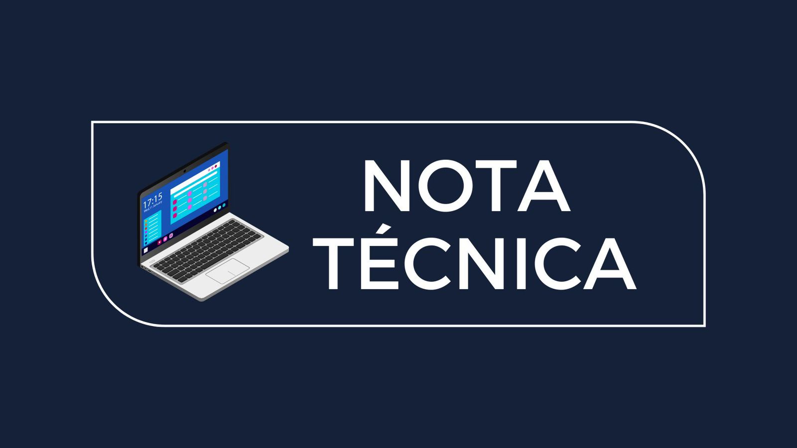 Arte em fundo azul escuro; ao centro um notebook e a palavra Nota Técnica em fonte branca