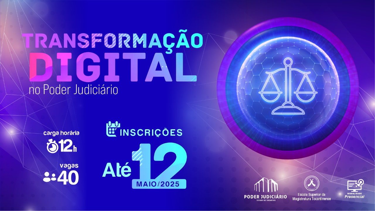 Banner de divulgação do curso transformação digital no Poder Judiciário, com foco nas inscrições até 12 de maio de 2025.