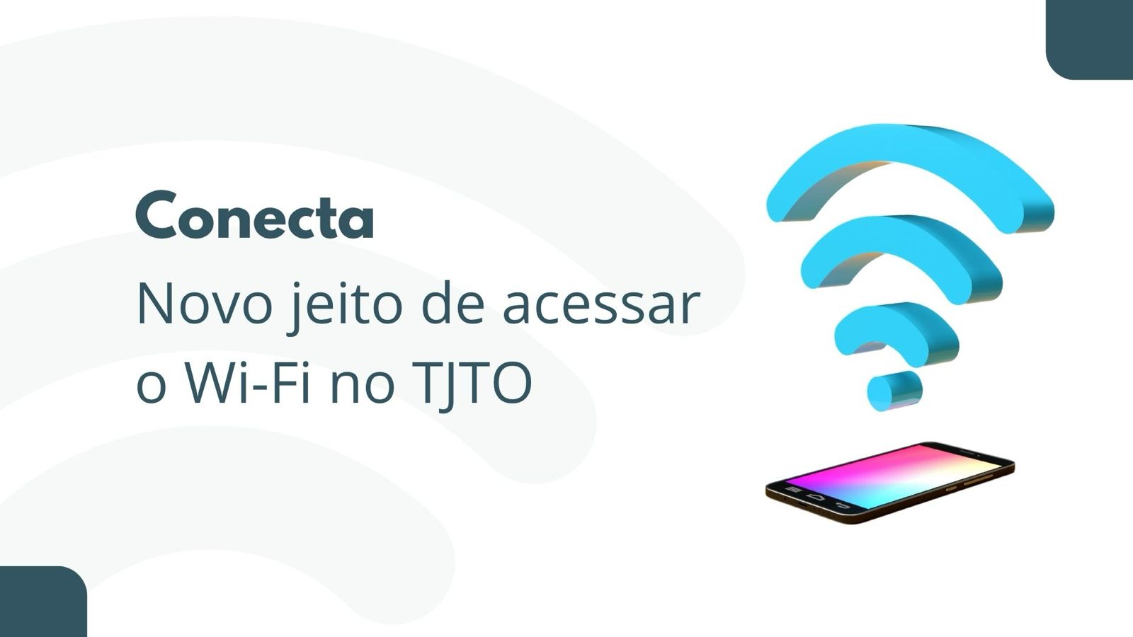 A imagem destaca um novo método de acesso a Wi-Fi no TJTO. O design apresenta um ícone de Wi-Fi 3D em cores vibrantes sobre um smartphone com uma tela colorida, num fundo leve e abstrato.