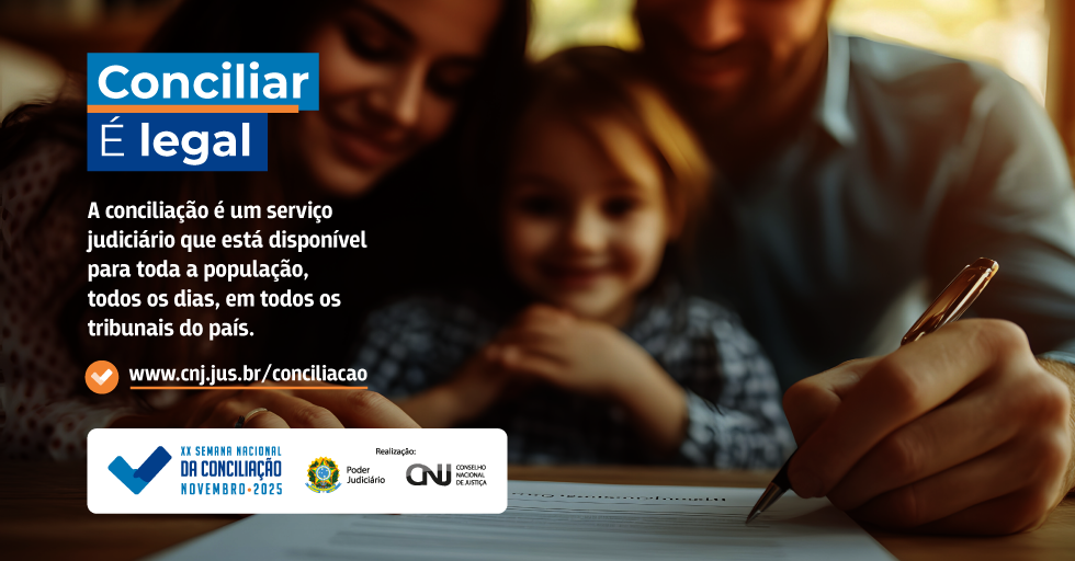 Imagem promocional sobre a Semana Nacional da Conciliação, com foco em uma família e o tema "Conciliar é legal". 