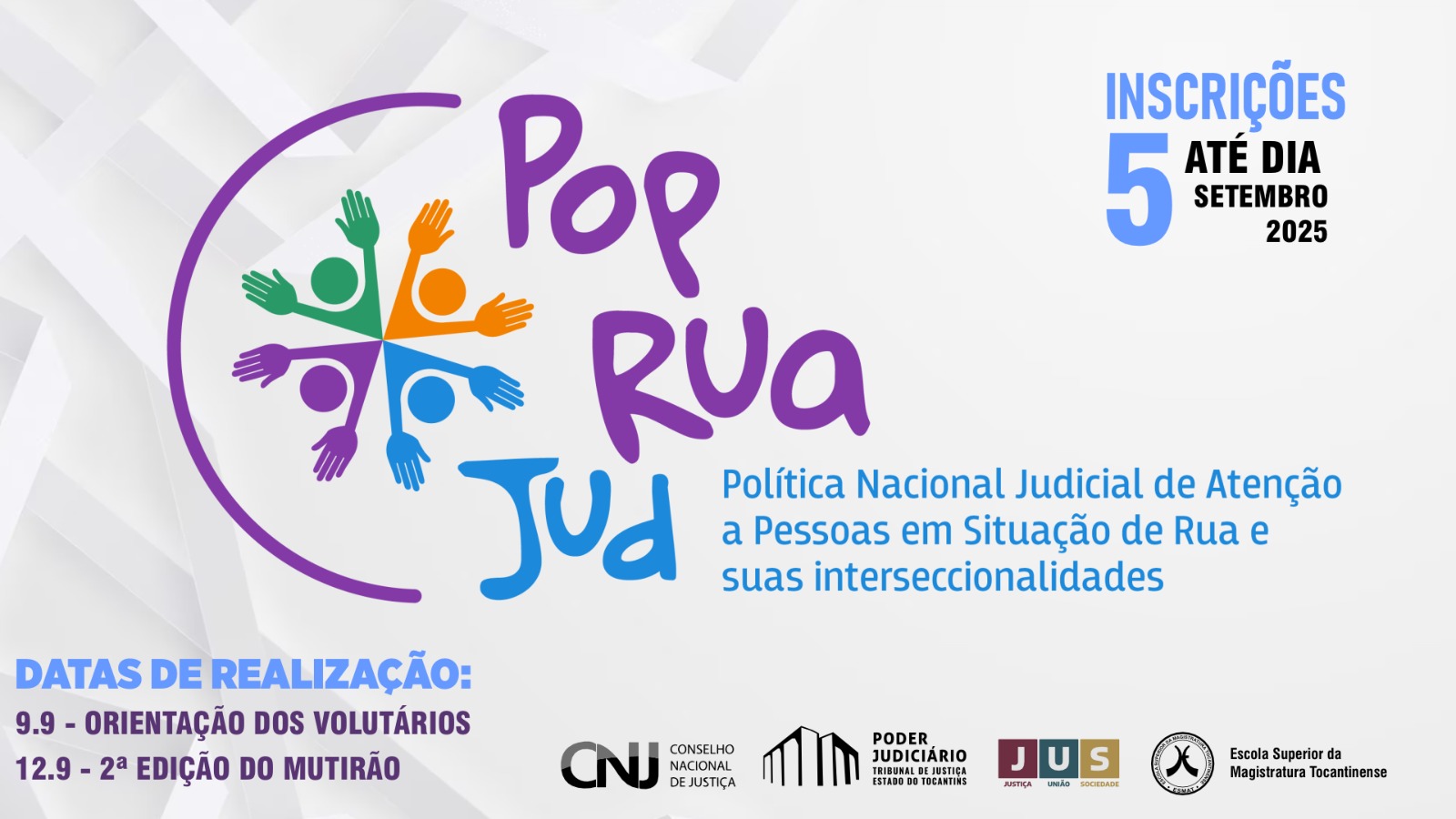 Arte gráfica com o título: Política Nacional Judicial de Atenção a Pessoas em Situação de Rua e suas interseccionalidades, com as datas de realização (9 e 12 de Setembro de 2025) e o prazo final para inscrições (5 de Setembro de 2025). A imagem apresenta uma composição com cores vibrantes,design moderno, focando em figuras humanas, juntamente com logotipos institucionais.