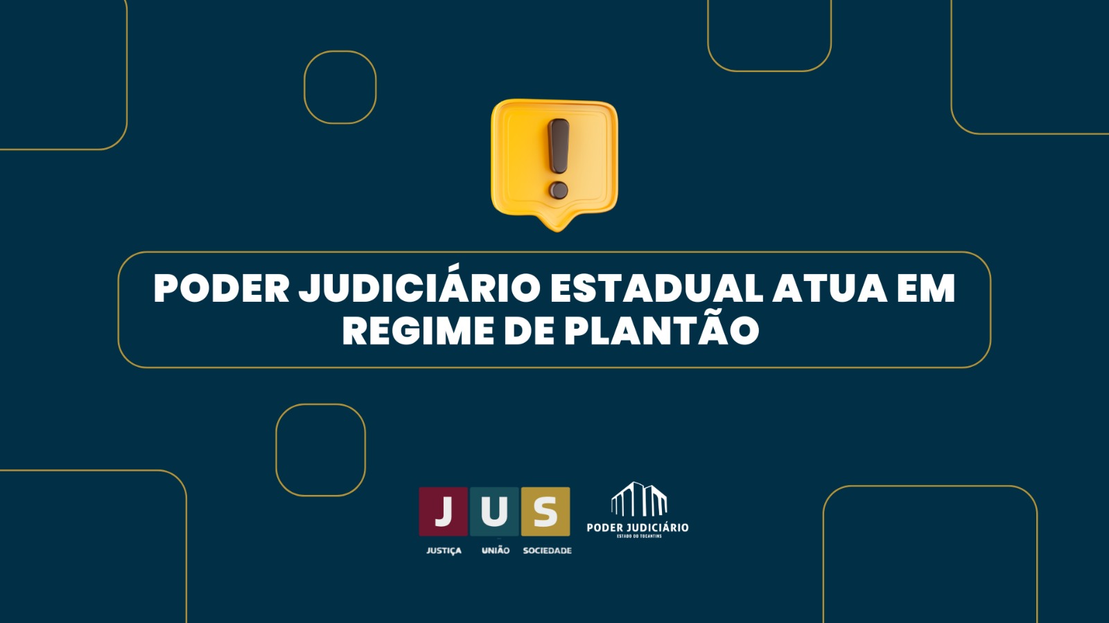 Arte em fundo azul-escuro e elementos gráficos (retângulos e círculos) em tons amarelados dividindo o espeço visualmente; ao centro o texto: "Poder Judiciário Estadualatua em regime de plantão, destacado em letras brancas, sobre um retângulo
