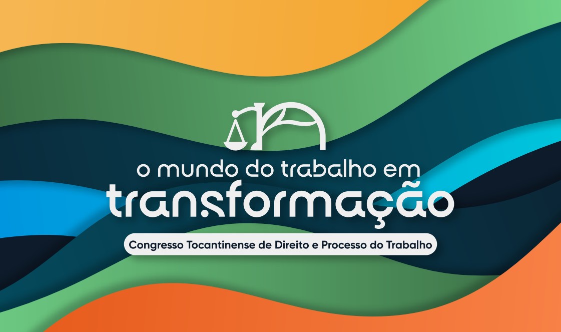 A imagem é um anúncio para o "Congresso Tocantinense de Direito e Processo do Trabalho", com um design moderno e chamativo.