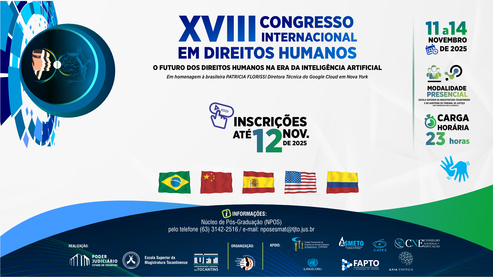 Card do XVIII Congresso Internacional em Direitos Humanos, com o tema “O futuro dos direitos humanos na era da inteligência artificial”, em homenagem à brasileira Patrícia Florissi, do Google Cloud.  O layout é branco com detalhes em azul e verde. À esquerda, há uma ilustração que mostra um rosto humano interagindo com um rosto digital.  O texto central destaca: inscrições até 12 de novembro de 2025. À direita, informações do evento: de 11 a 14 de novembro, modalidade presencial na ESMAT, e carga horária de 23 horas.  Na base, aparecem as bandeiras do Brasil, China, Espanha, EUA e Colômbia, além dos logotipos do TJTO, UFT, ESMAT e parceiros.