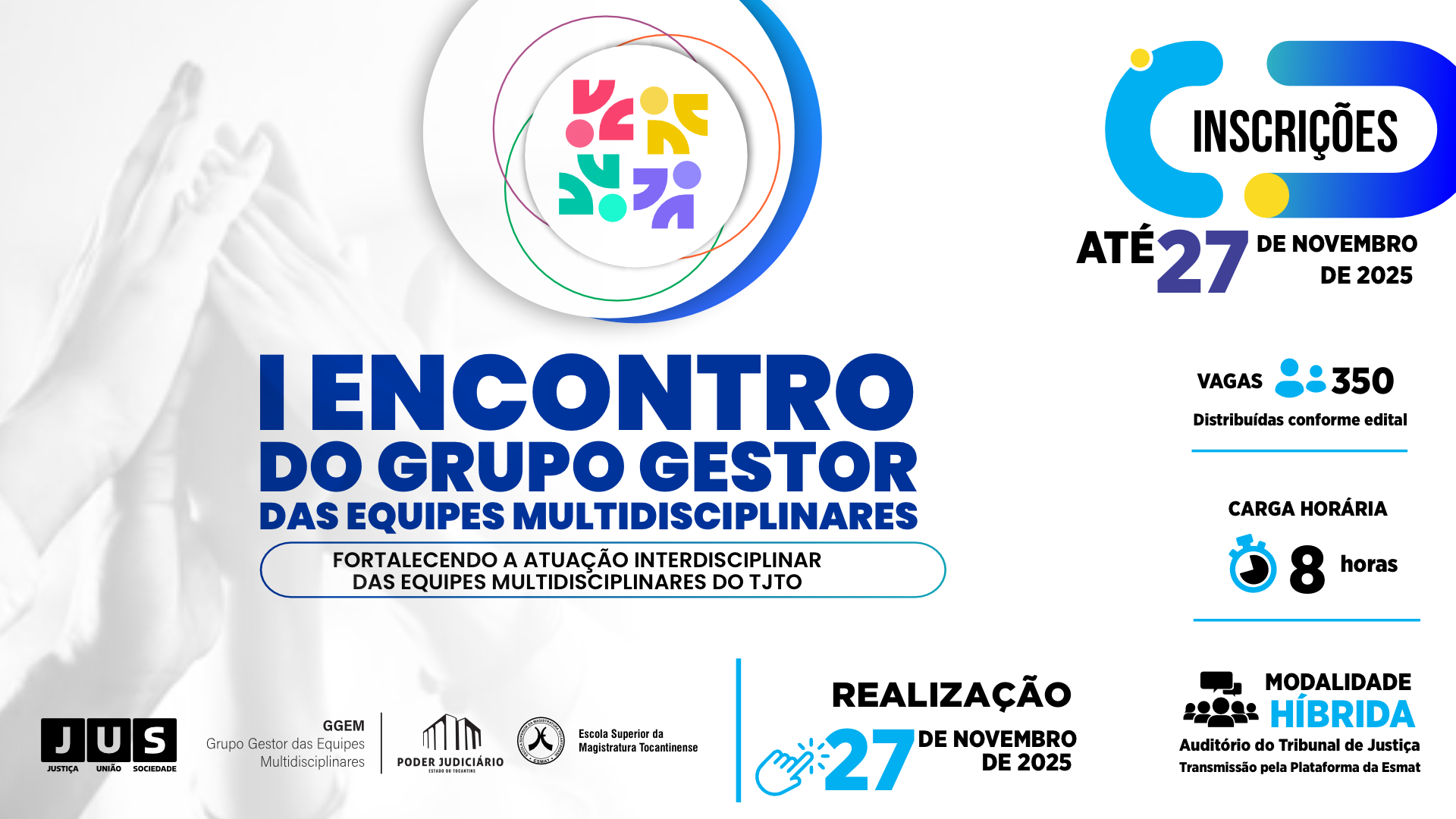 Imagem de divulgação do primeiro encontro do grupo gestor das equipes multidiciplinares. No informativo aparecem as datas de inscrição do evento, dia 27 de novembro, mesmo dia, que acontece o evento no auditório do TJTO.