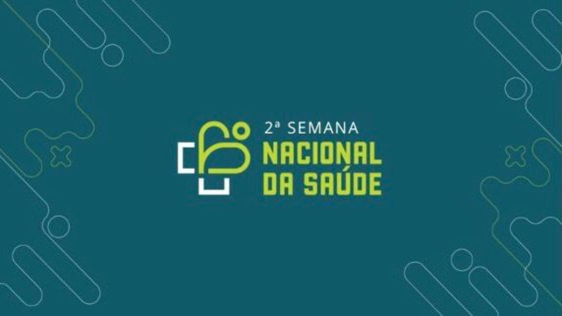 Arte com fundo verde-azulado, texto “2ª Semana Nacional da Saúde” em destaque e ícone estilizado de saúde ao lado. Fundo com linhas abstratas discretas.