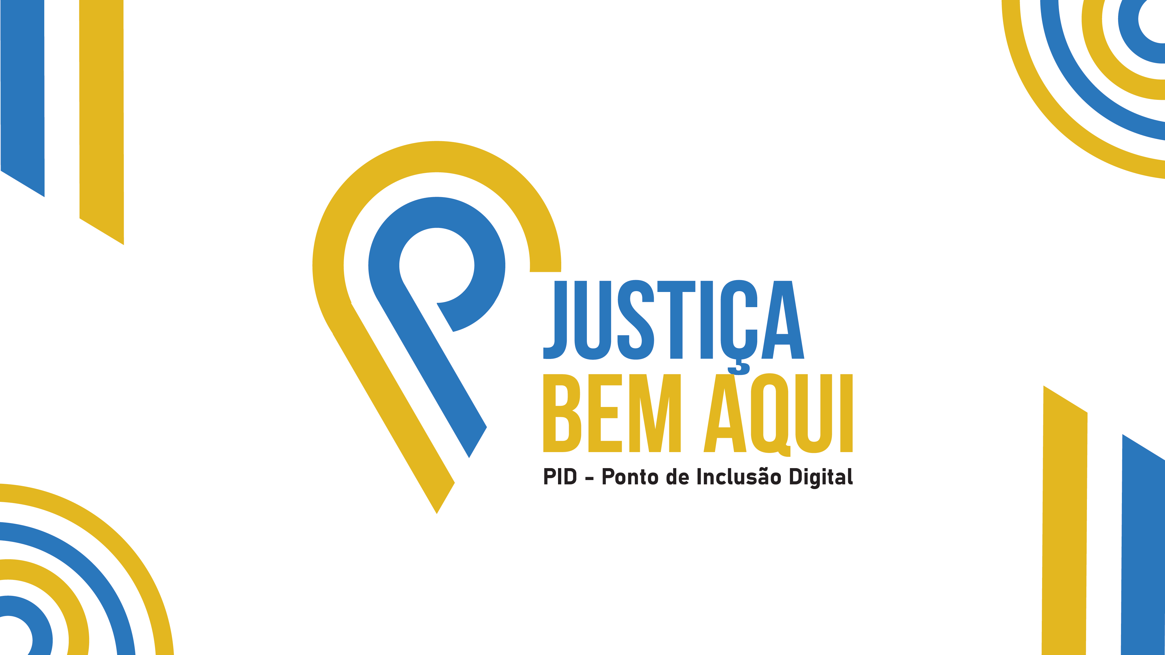 Imagem com fundo claro e elementos em azul e amarelo. No centro, há um símbolo que lembra um marcador de localização. Ao lado, o texto “JUSTIÇA BEM AQUI” e, abaixo, “PID - Ponto de Inclusão Digital”.