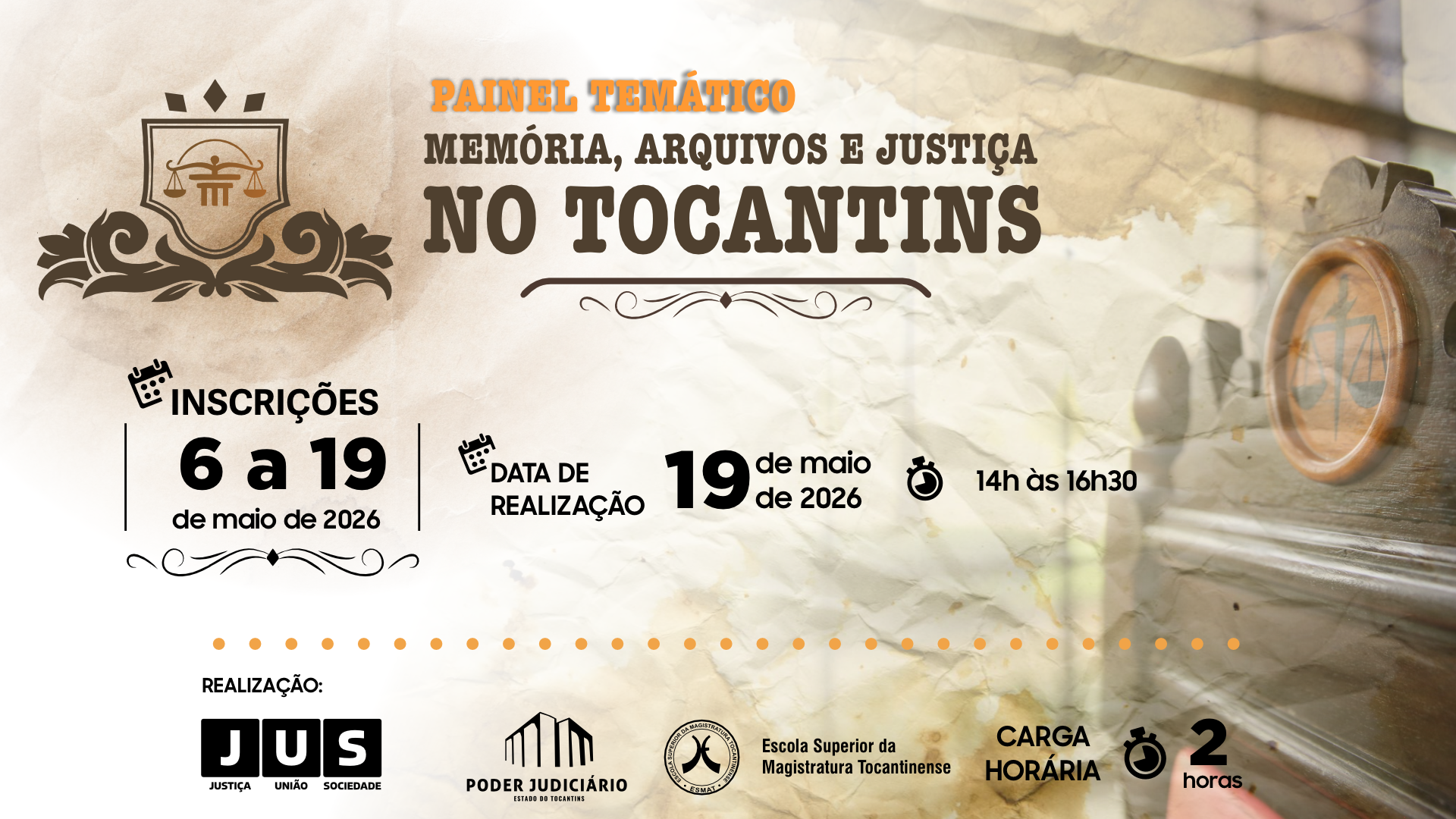 Card institucional do painel temático “Memória, Arquivos e Justiça no Tocantins”, com fundo em tons envelhecidos e imagem de símbolo da Justiça ao lado direito. A arte informa período de inscrições, data de realização, horário e carga horária do evento promovido pelo Poder Judiciário do Tocantins e Esmat.