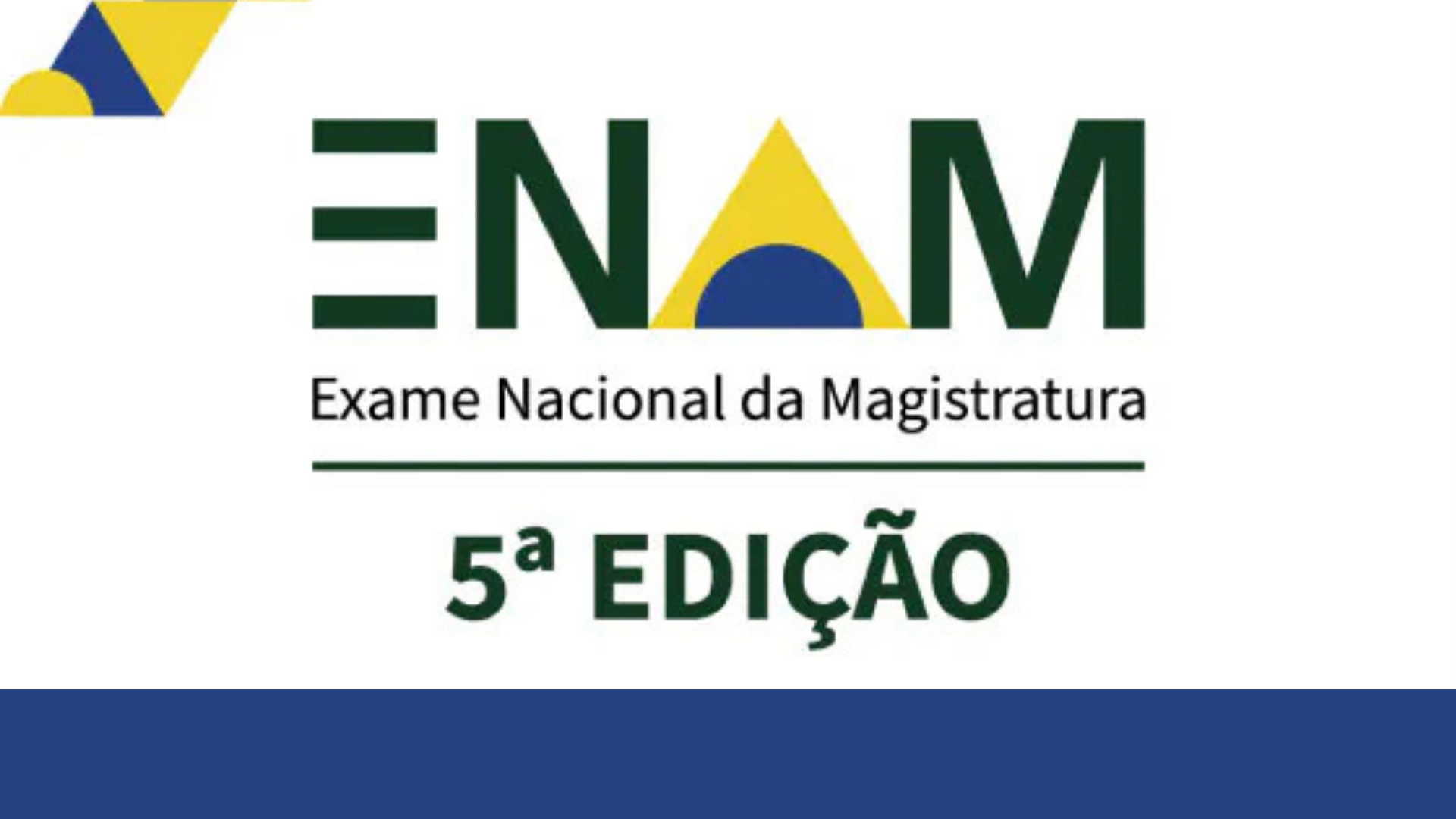 A imagem mostra uma arte institucional com a identidade visual do Exame Nacional da Magistratura (ENAM), destacando a divulgação da 5ª edição da avaliação. O layout utiliza elementos gráficos em verde, amarelo e azul.