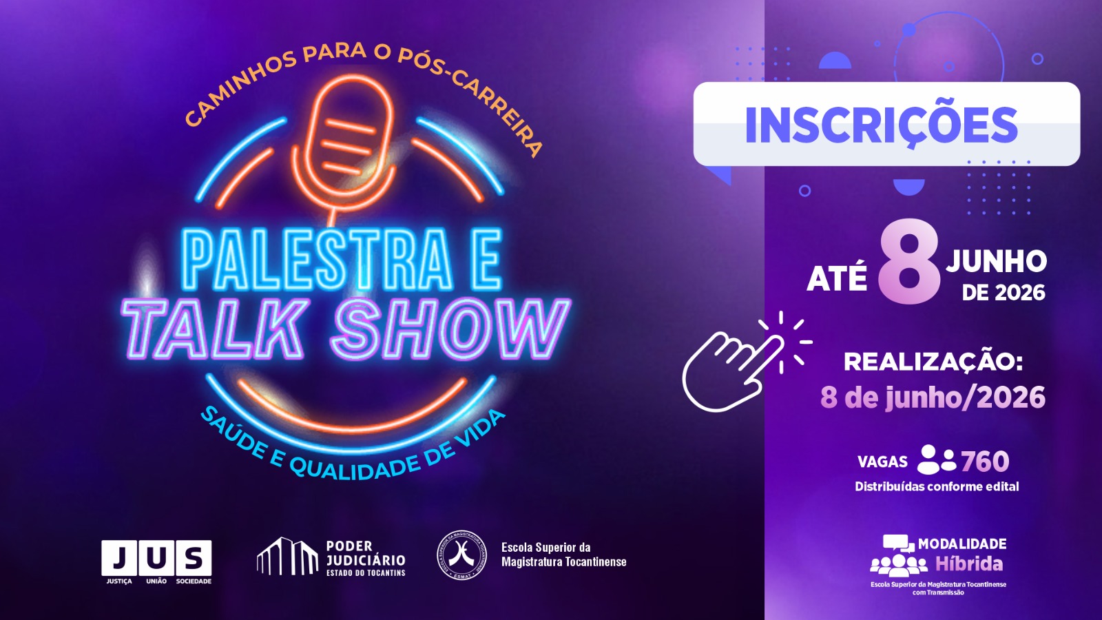 Arte promocional de uma palestra e talk show sobre caminhos para o pós-carreira, com foco em saúde e qualidade de vida, usando visual neon em tons de roxo, azul e laranja.  O cartaz informa inscrições até 8 de junho de 2026, realização em 8 de junho de 2026, modalidade híbrida e oferta de 760 vagas pela Escola Superior da Magistratura Tocantinense (ESMAT).