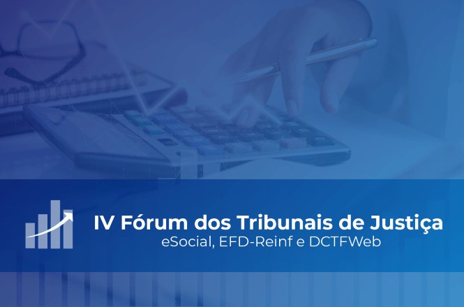 Banner do IV Fórum dos Tribunais de Justiça sobre eSocial, EFD-Reinf e DCTFWeb, com fundo azul e imagem de uma pessoa utilizando calculadora. Em destaque, o nome do evento e um ícone de gráfico ascendente, que remete à gestão fiscal, contábil e previdenciária.
