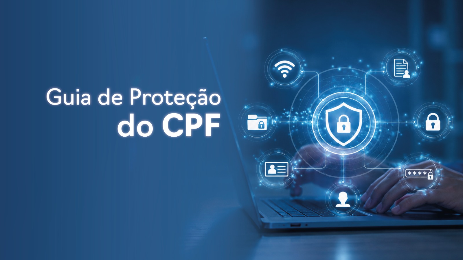 Card com a mensagem "Guia de Proteção de Proteção de CPF" e ao lado a imagem de mãos sobre o teclado de um computador.