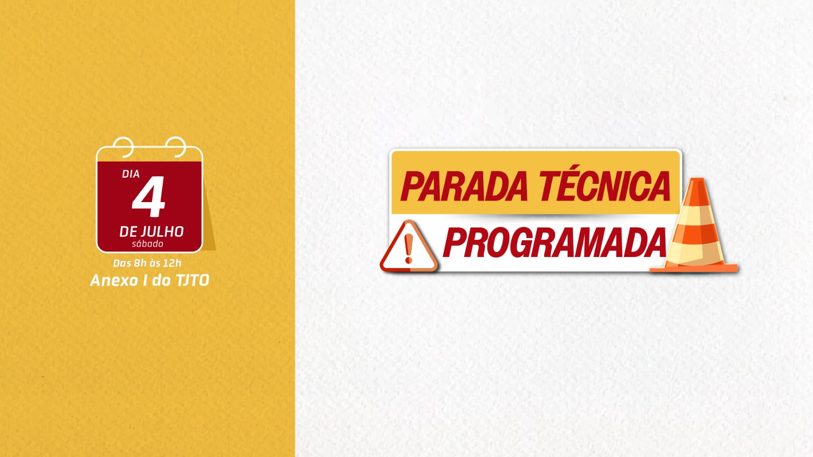 A imagem mostra uma arte de divulgação sobre uma parada técnica programada no Anexo I do Tribunal de Justiça do Tocantins, marcada para o dia 4 de julho (sábado), das 8h às 12h.  Com elementos visuais de alerta, como um cone de sinalização e um ícone de atenção, a peça destaca a realização da manutenção programada de forma clara e objetiva.