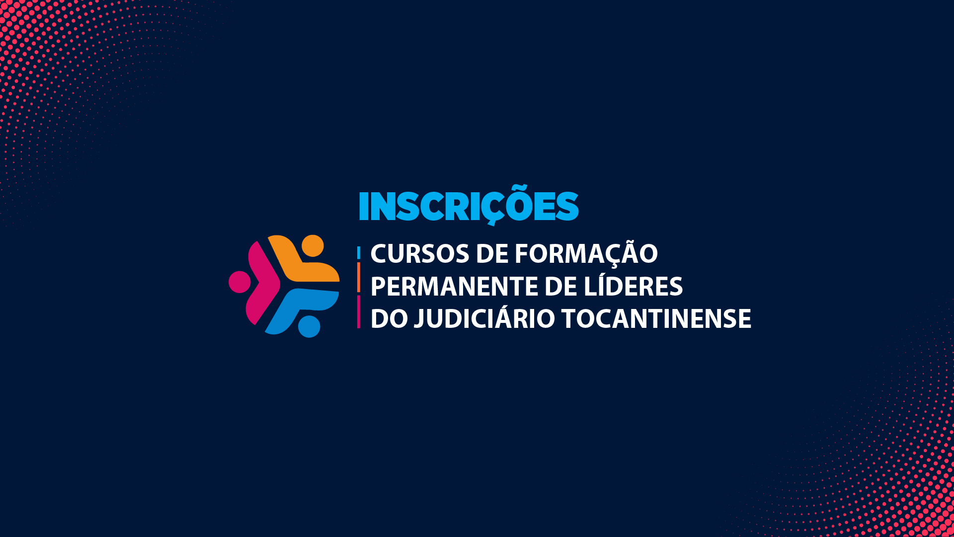 Arte gráfica em fundo azul escuro informando sobre a abertura das inscrições para os Cursos de Formação Permanente de Líderes do Judiciário