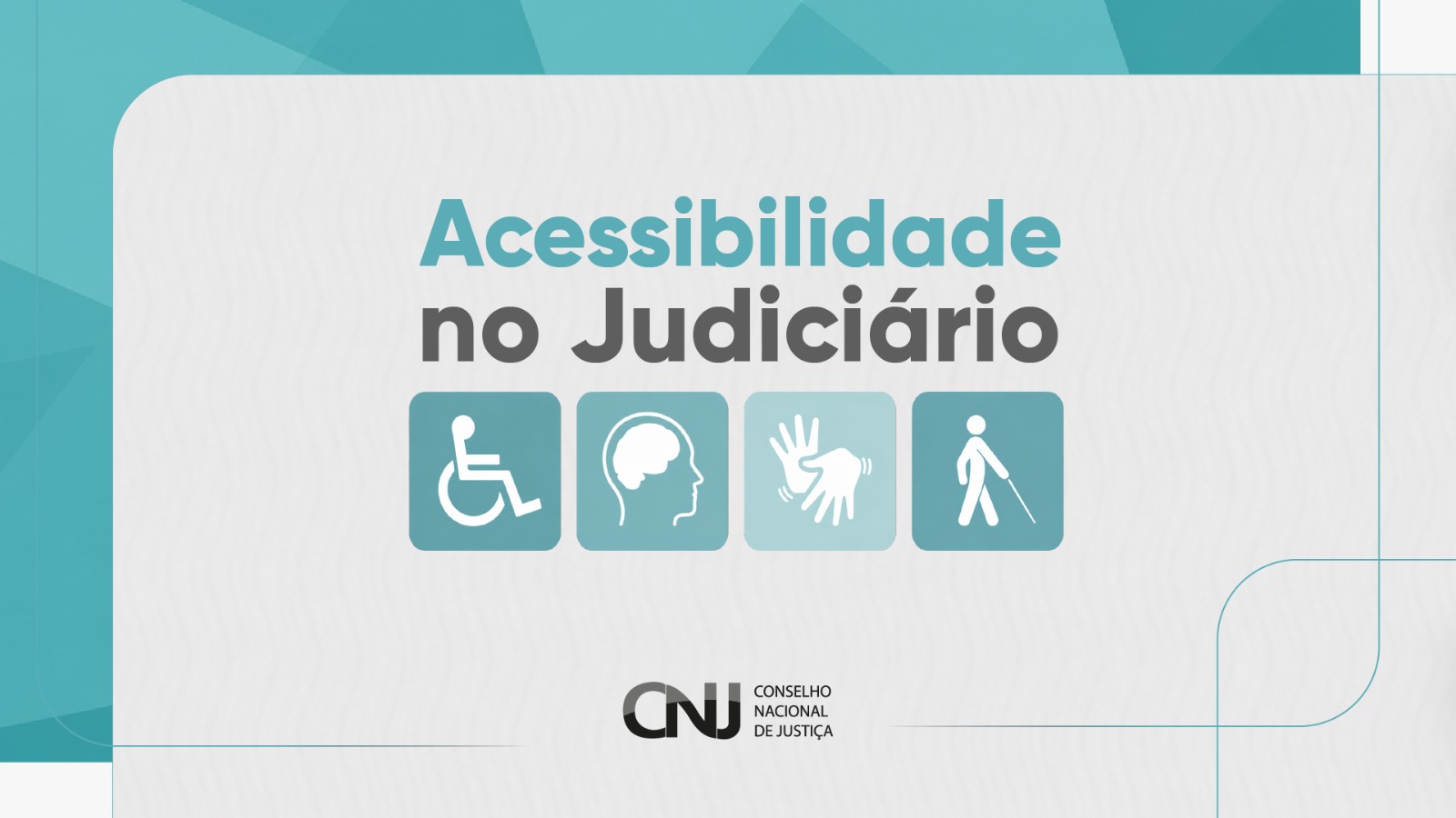 A imagem mostra a capa de uma publicação do Conselho Nacional de Justiça (CNJ) sobre acessibilidade. Ao centro, em destaque, aparece o título "Acessibilidade no Judiciário", com a palavra "Acessibilidade" em azul-claro e "no Judiciário" em cinza-escuro.  Logo abaixo do título, há quatro ícones quadrados, em tons de azul, que representam diferentes formas de acessibilidade: uma cadeira de rodas, simbolizando deficiência física; o perfil de uma cabeça com destaque para o cérebro, representando deficiência intelectual ou cognitiva; duas mãos em movimento, representando a Língua Brasileira de Sinais (Libras); e uma pessoa caminhando com bengala, simbolizando deficiência visual.