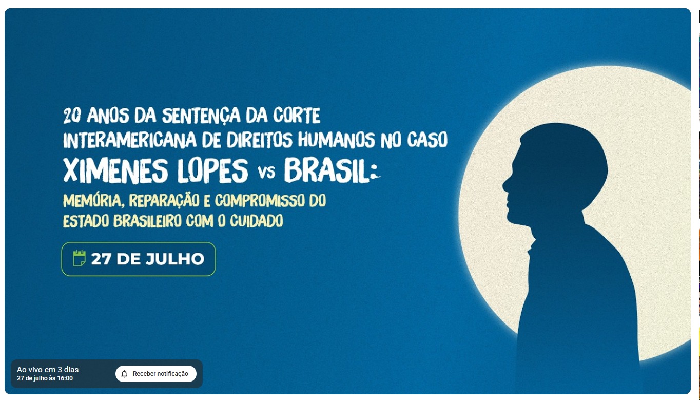 Arte de divulgação do evento "20 anos da sentença da Corte Interamericana de Direitos Humanos no Caso Ximenes Lopes vs. Brasil". À esquerda, sobre fundo azul, aparecem o título do evento, o subtítulo "Memória, reparação e compromisso do Estado brasileiro com o cuidado" e a data "27 de julho". À direita, há a silhueta de uma pessoa em perfil, em frente a um grande círculo claro, remetendo à lua ou a um foco de luz.