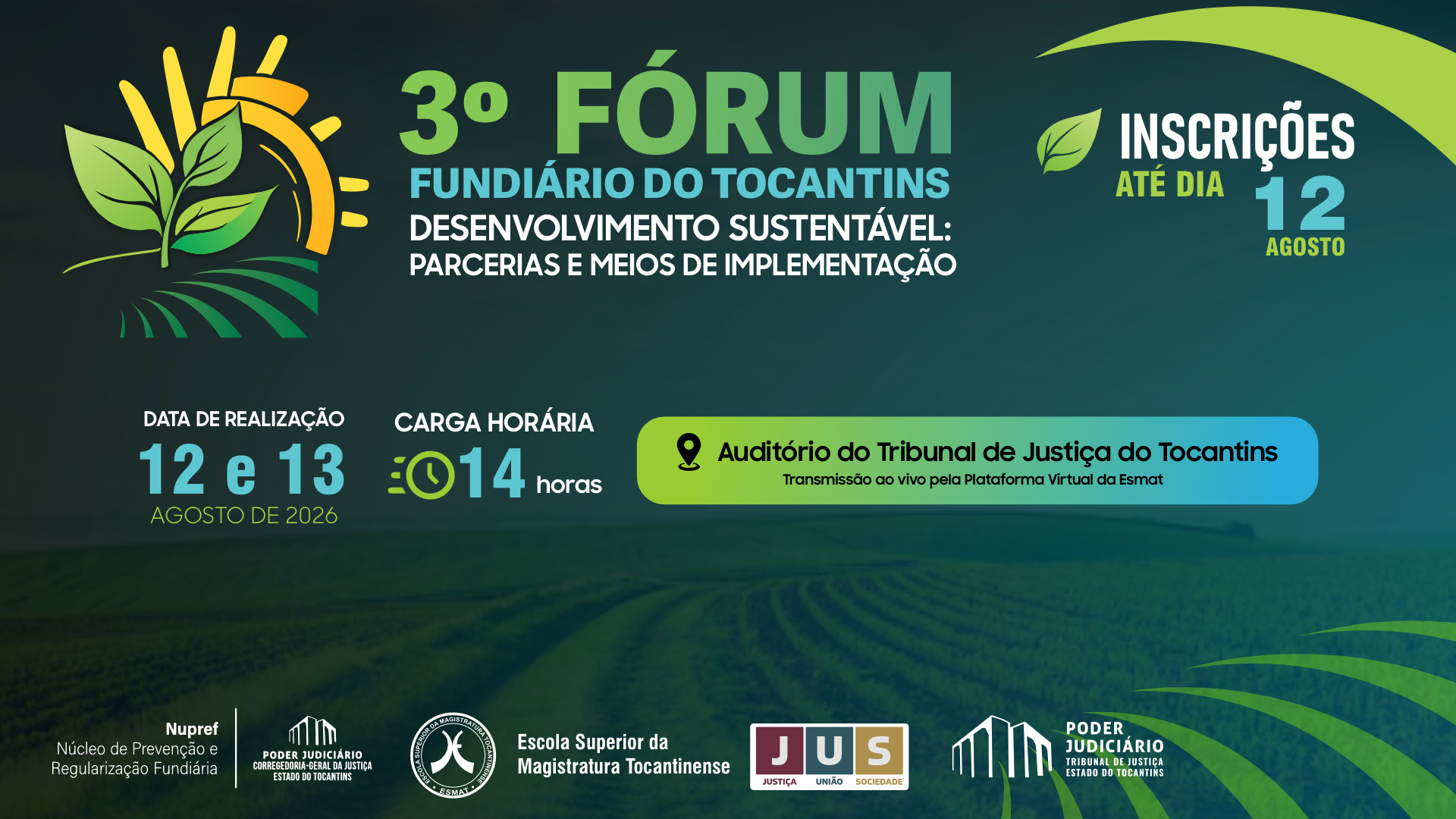 A imagem apresenta o cartaz de divulgação do 3º Fórum Fundiário do Tocantins, com o tema "Desenvolvimento Sustentável: Parcerias e Meios de Implementação", destacando a realização nos dias 12 e 13 de agosto de 2026, no auditório do Tribunal de Justiça do Tocantins.
