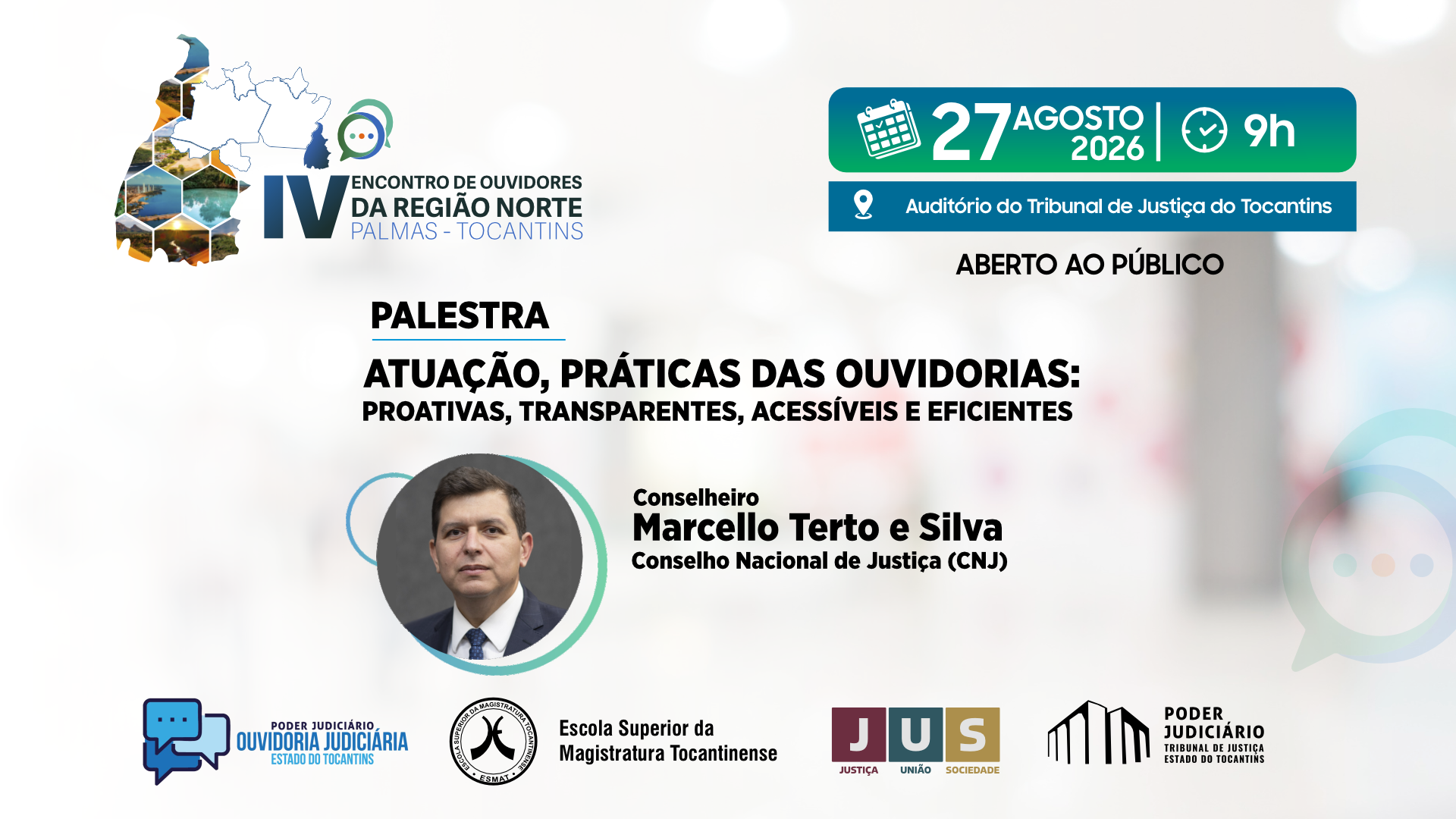 Imagem de divulgação do IV Encontro de Ouvidores da Região Norte, em Palmas. O evento terá palestra do conselheiro do Conselho Nacional de Justiça (CNJ) Marcello Terto e Silva, com o tema “Atuação, práticas das Ouvidorias: proativas, transparentes, acessíveis e eficientes”. A palestra será realizada no dia 27 de agosto de 2026, às 9 horas, no auditório do Tribunal de Justiça do Tocantins, e será aberta ao público.