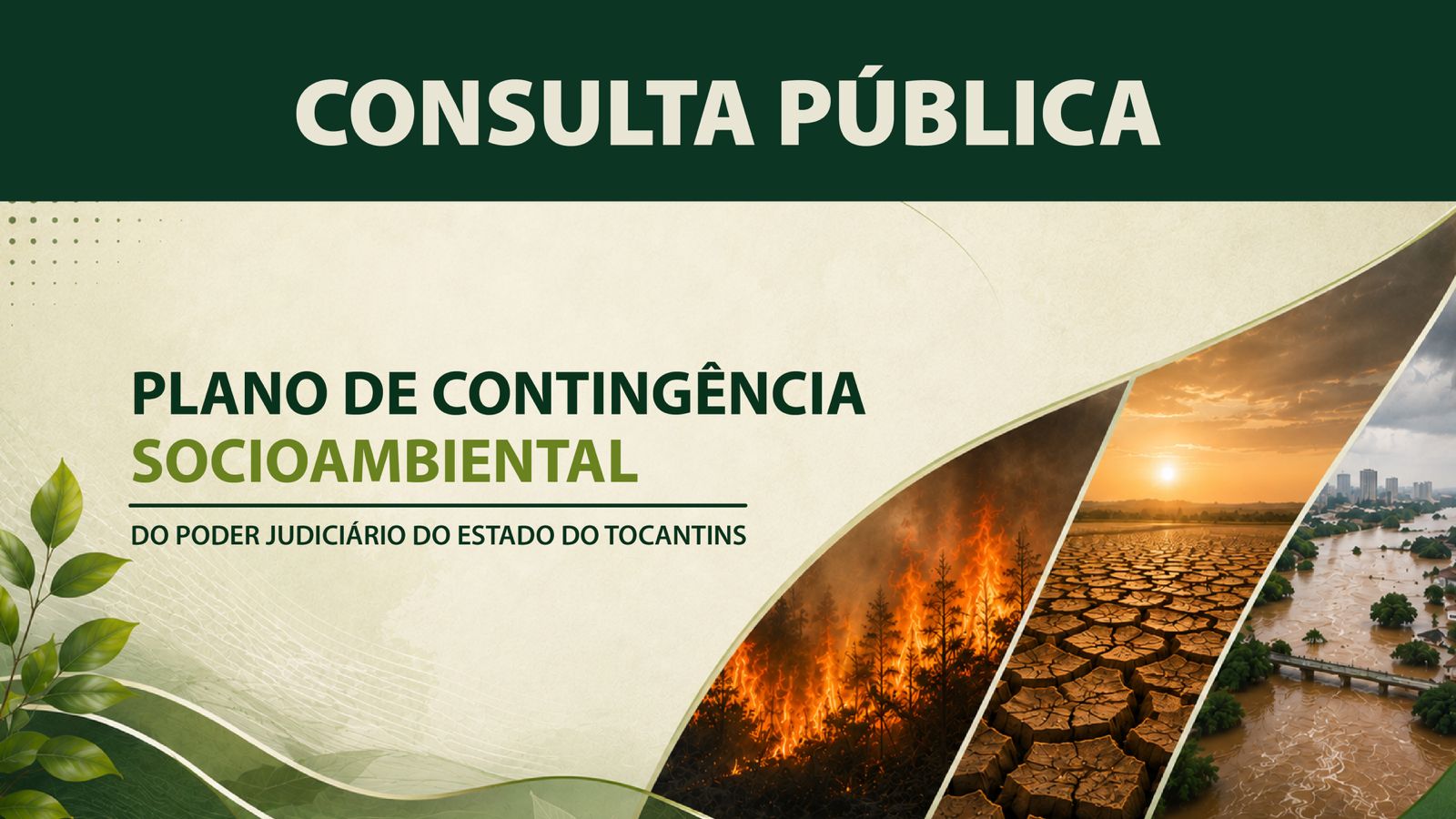 A imagem mostra a divulgação de uma Consulta Pública sobre o Plano de Contingência Socioambiental do Poder Judiciário do Estado do Tocantins. Ao lado do título, há imagens que representam situações de crise socioambiental, como incêndio florestal, seca e enchente.