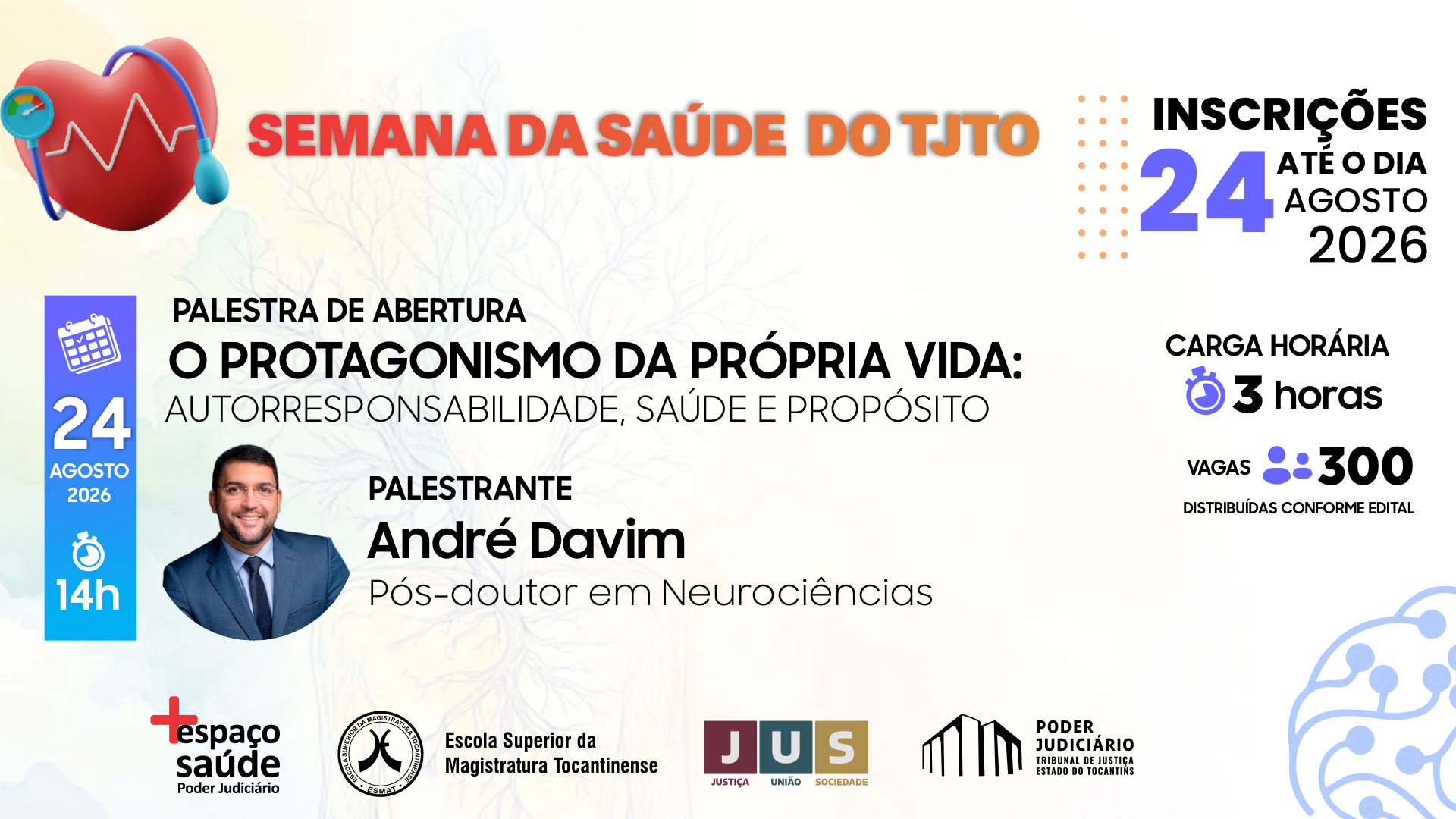 A imagem mostra a divulgação da Semana da Saúde do TJTO, com palestra de abertura sobre protagonismo, autorresponsabilidade, saúde e propósito, marcada para 24 de agosto, às 14h. O card informa ainda inscrições até 24 de agosto, carga horária de três horas e 300 vagas, com participação do palestrante André Davim.