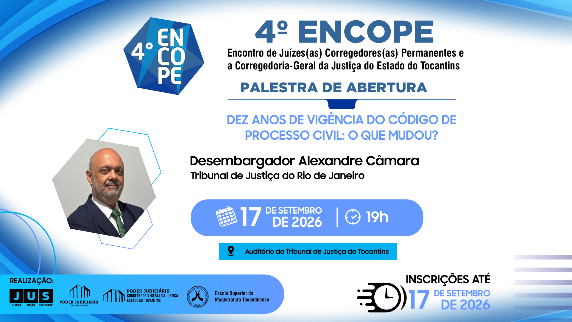 A imagem é um card do 4º ENCOPE divulgando a palestra de abertura com o desembargador Alexandre Câmara (TJRJ), sobre os 10 anos do Código de Processo Civil. O evento será no dia 17 de setembro de 2026, às 19h, no Auditório do Tribunal de Justiça do Tocantins, com inscrições até a mesma data.