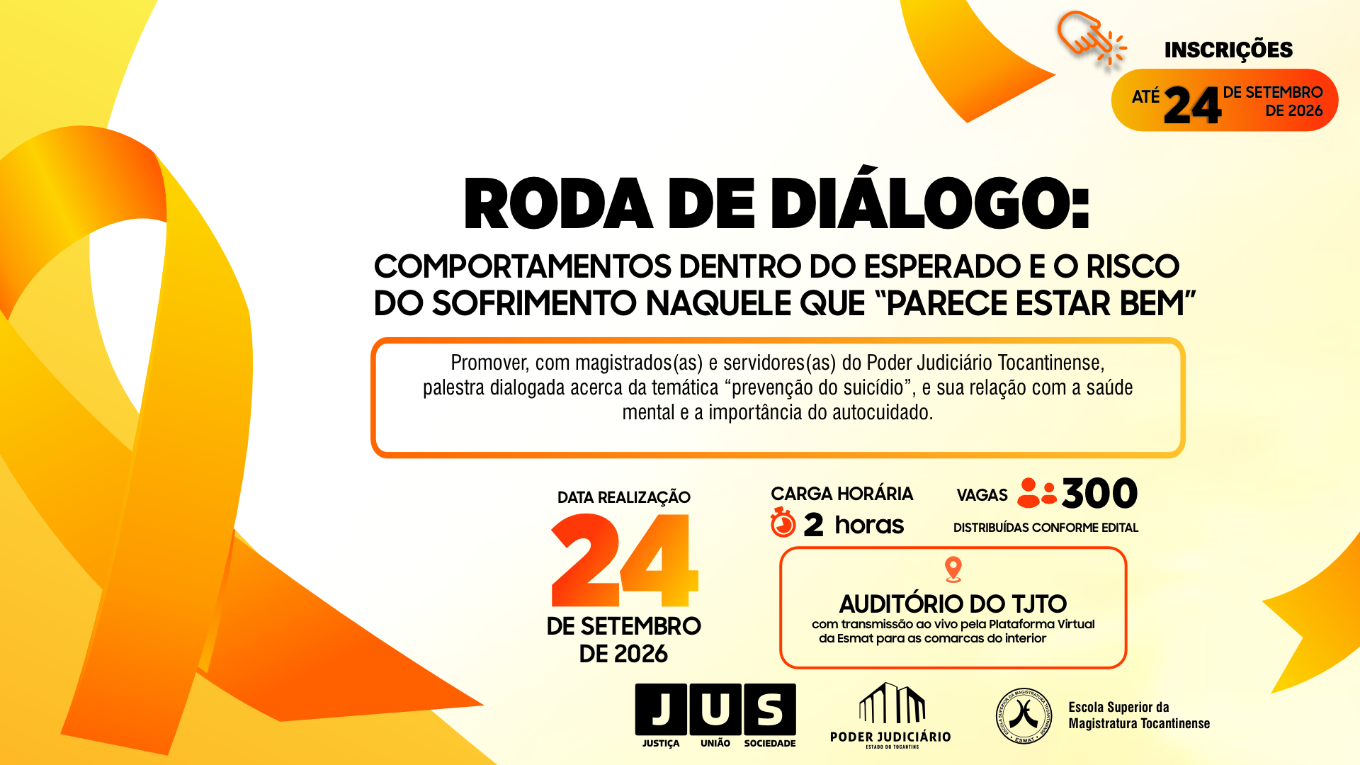 Card em tons de amarelo e laranja, com laço amarelo em destaque. Divulga a Roda de Diálogo sobre comportamentos, prevenção do suicídio, saúde mental e autocuidado, no dia 24 de setembro de 2026, no auditório do TJTO. Carga horária de 2 horas e 300 vagas. Inscrições até 24 de setembro.