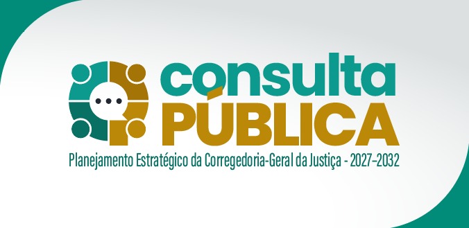 A imagem apresenta um card com o título “Consulta Pública” e o subtítulo “Planejamento Estratégico da Corregedoria-Geral da Justiça – 2027–2032”.