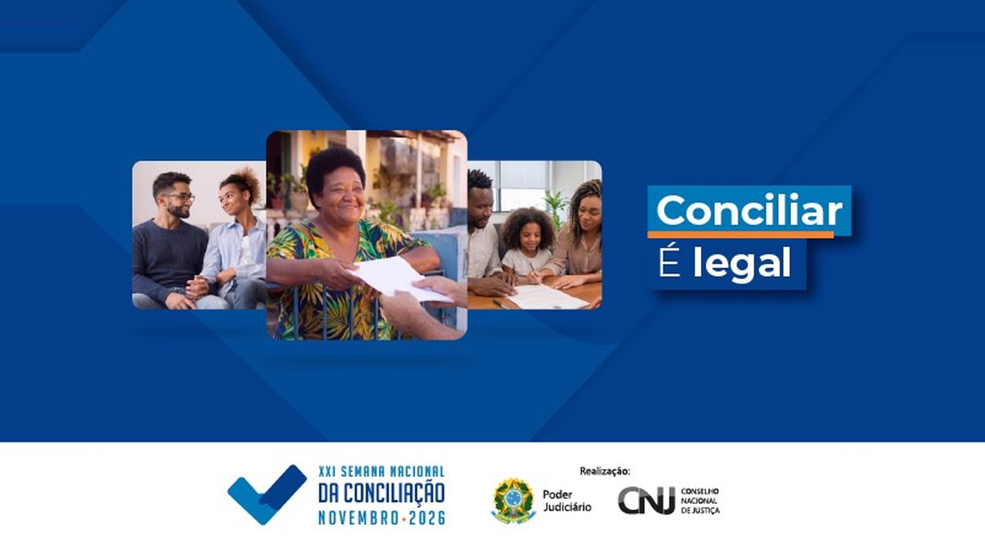 Arte com fundo azul e a frase “Conciliar é legal”. À esquerda, fotos de pessoas em situações de diálogo e atendimento. Na faixa branca inferior, aparecem a identificação da XXI Semana Nacional da Conciliação, com referência a novembro de 2026, e as marcas do Poder Judiciário e do Conselho Nacional de Justiça.