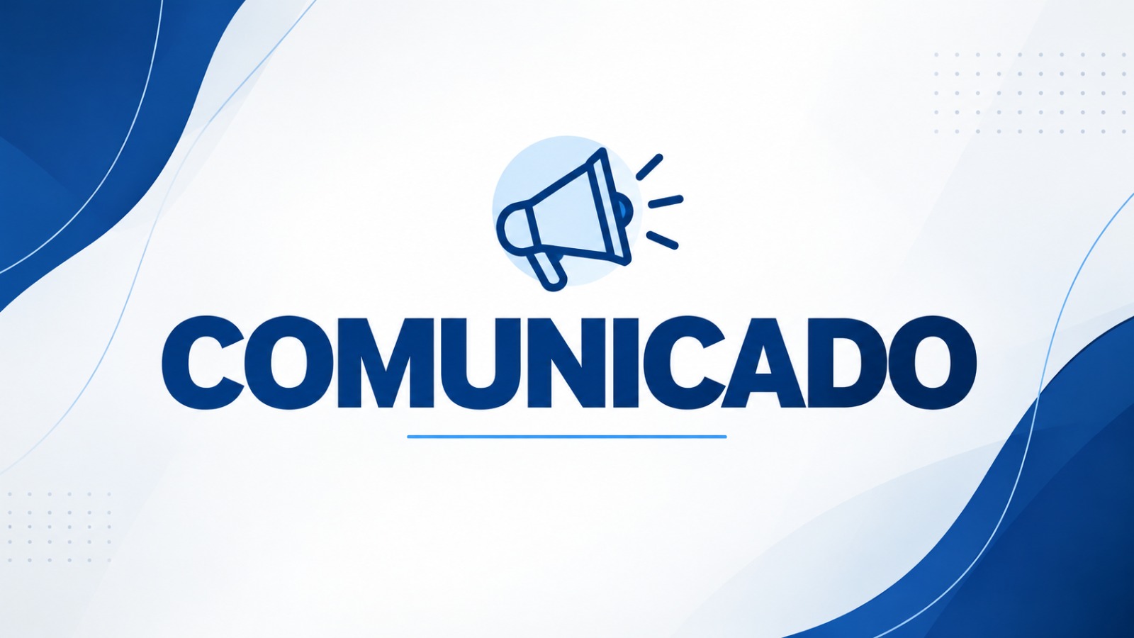 Arte institucional em tons de azul e branco, com ícone de megafone acima da palavra “COMUNICADO”, em destaque no centro da imagem.