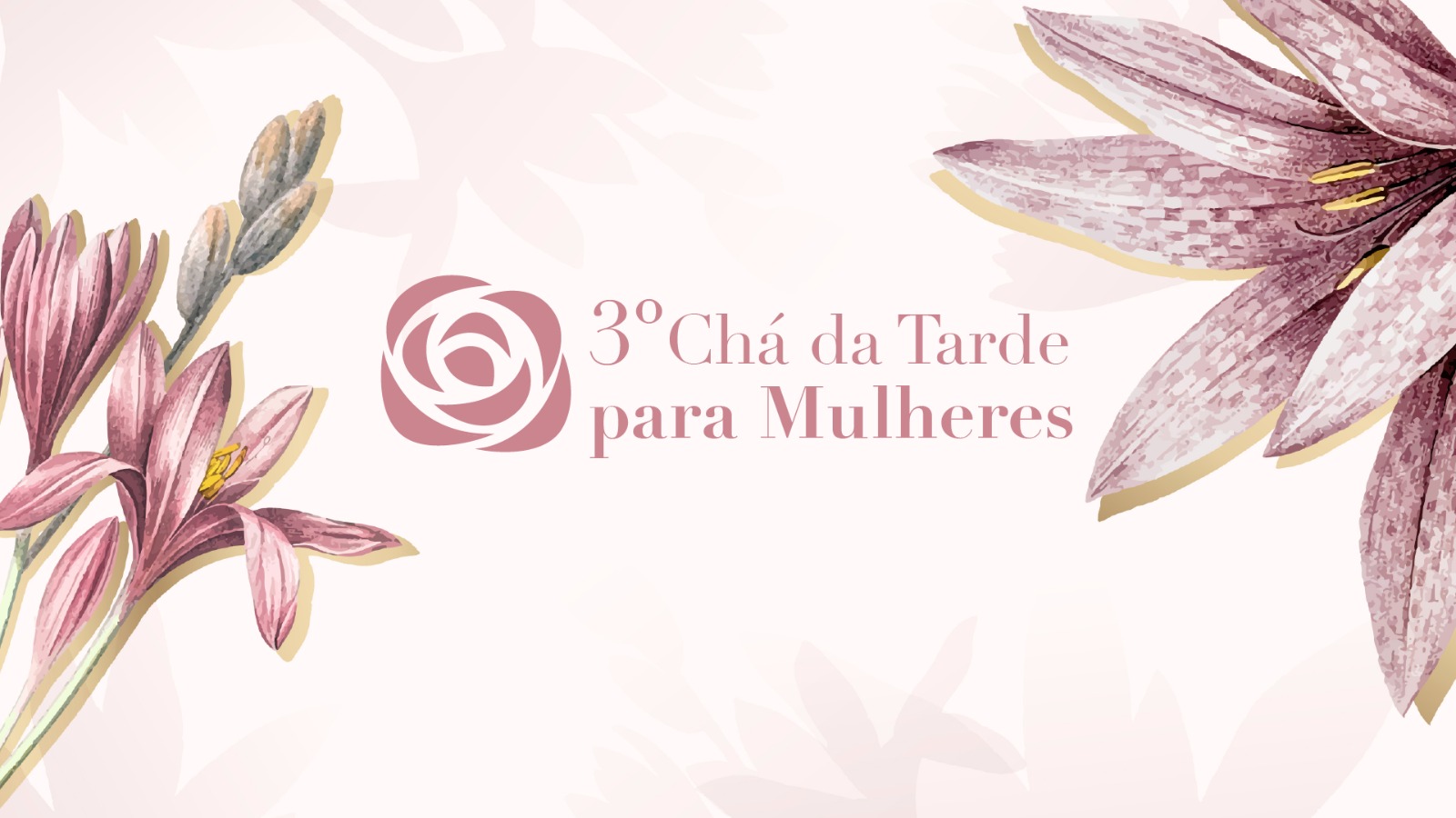 Arte de divulgação do 3º Chá da Tarde para Mulheres, com o nome do evento em destaque, acompanhado de uma rosa estilizada e ilustrações florais em tons de rosa sobre fundo claro.