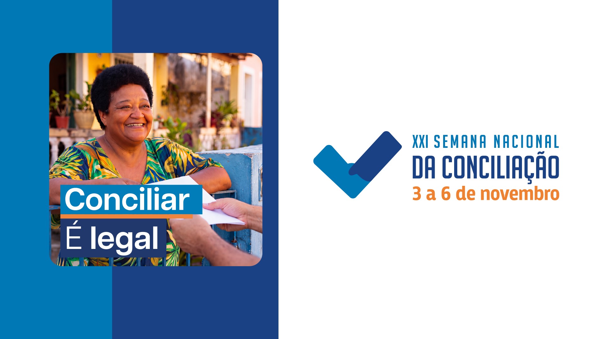 Arte com fundo azul e branco. À esquerda, uma mulher negra sorri diante de outra pessoa que segura papéis, com a frase “Conciliar é legal” sobre a foto. À direita, um símbolo azul acompanha o texto “XX Semana Nacional da Conciliação” e a data “3 a 6 de novembro”, em laranja.
